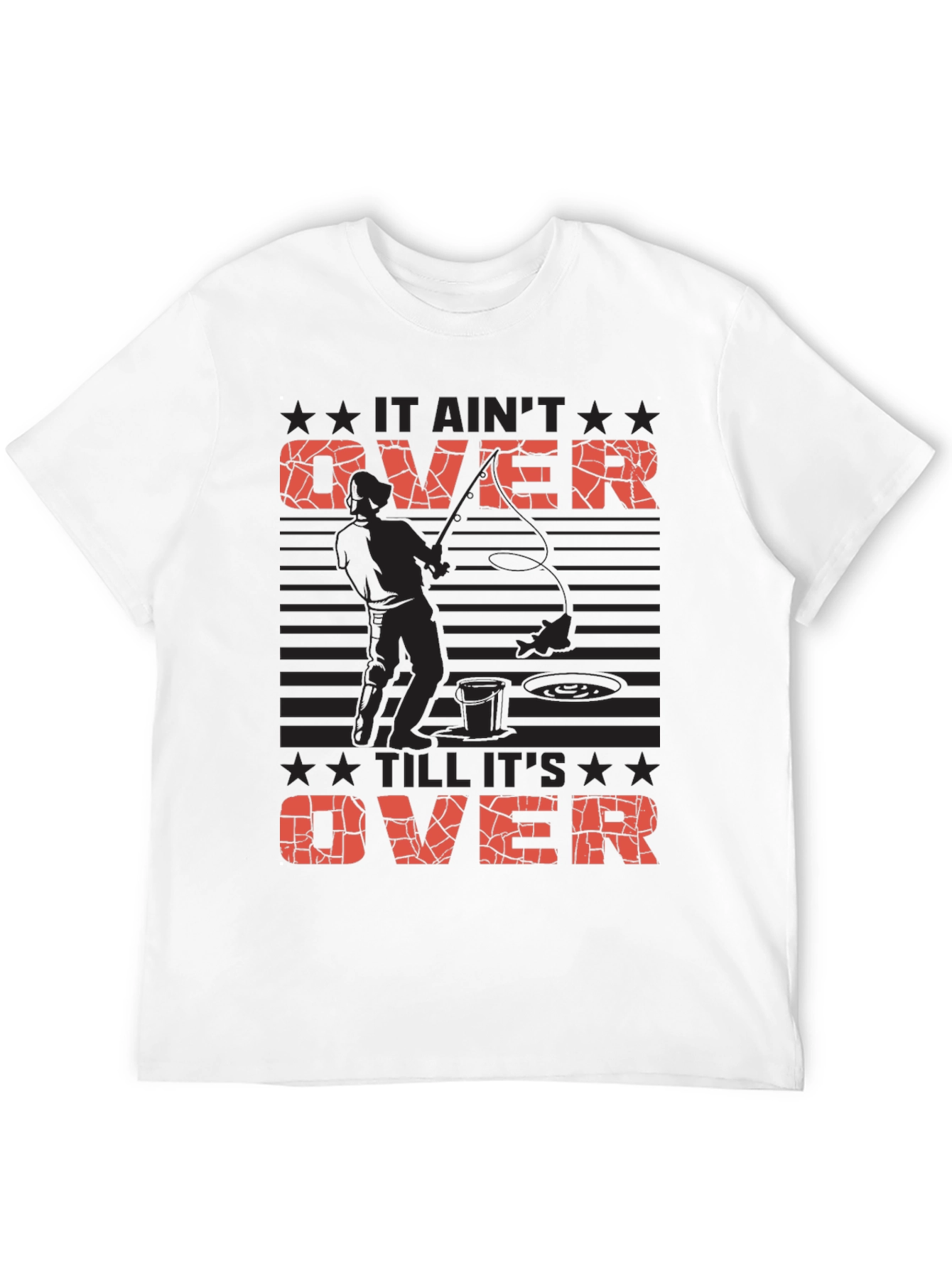 It Aint Over Till Its Over Fishing T-Shirt