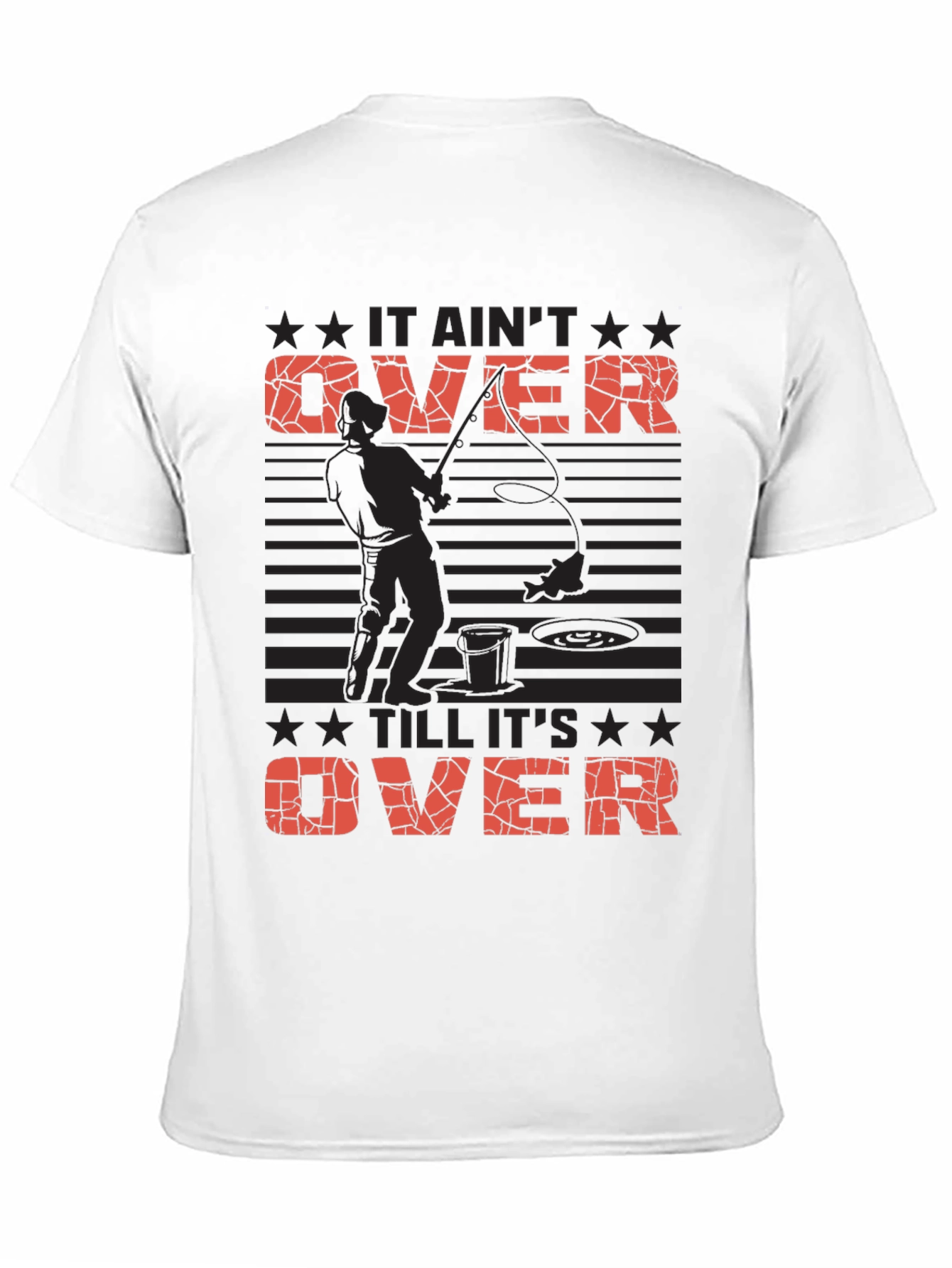 It Aint Over Till Its Over Fishing T-Shirt