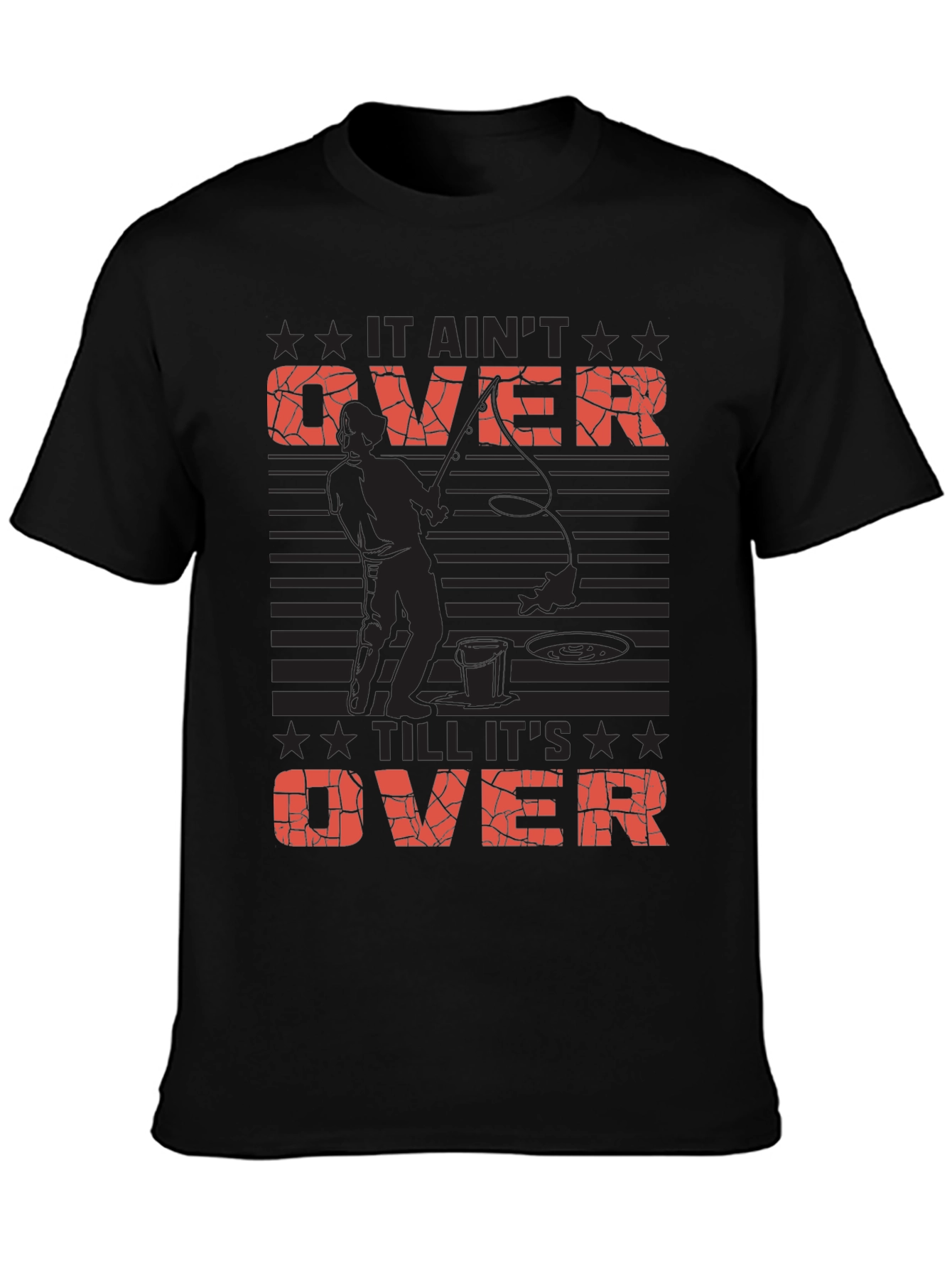 It Aint Over Till Its Over Fishing T-Shirt