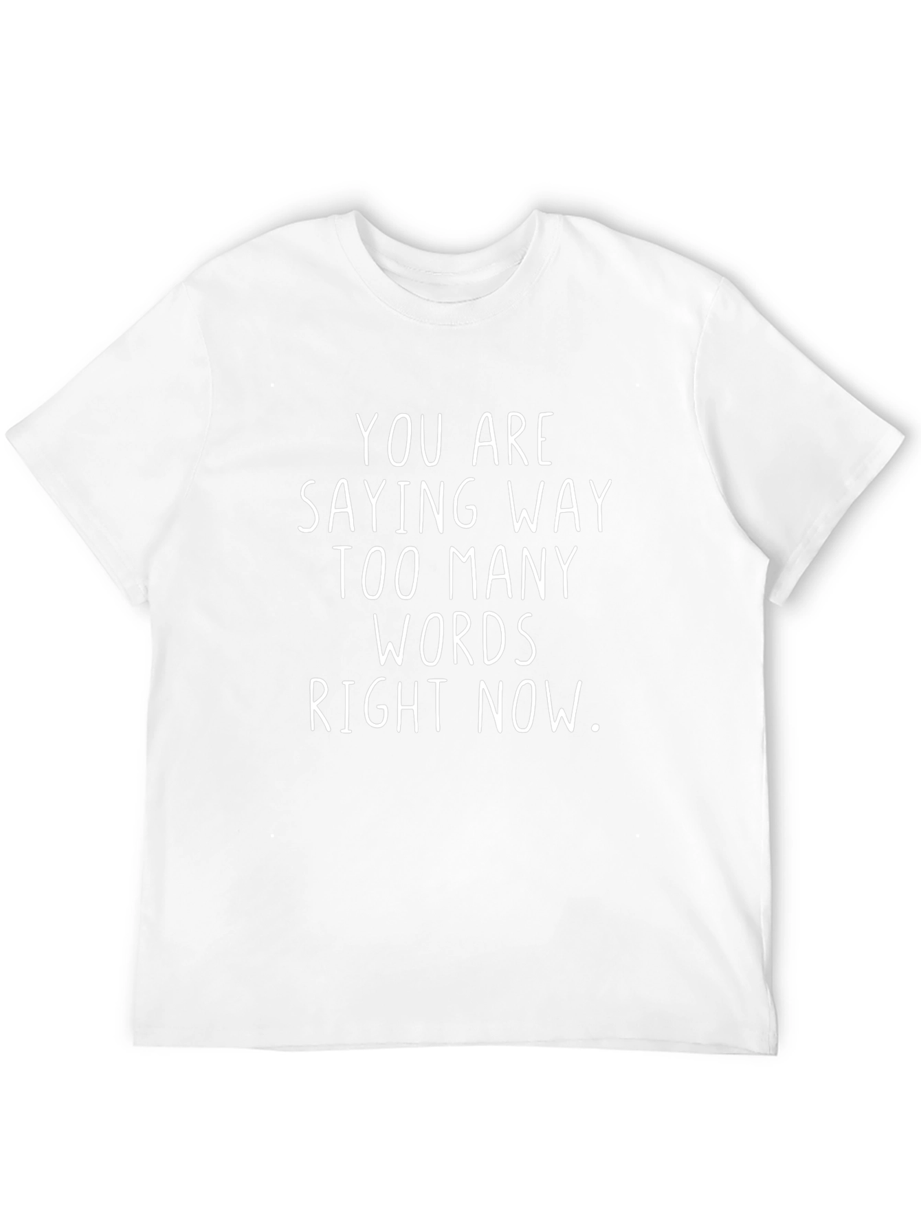Funny Graphic Tee - Too Many Words