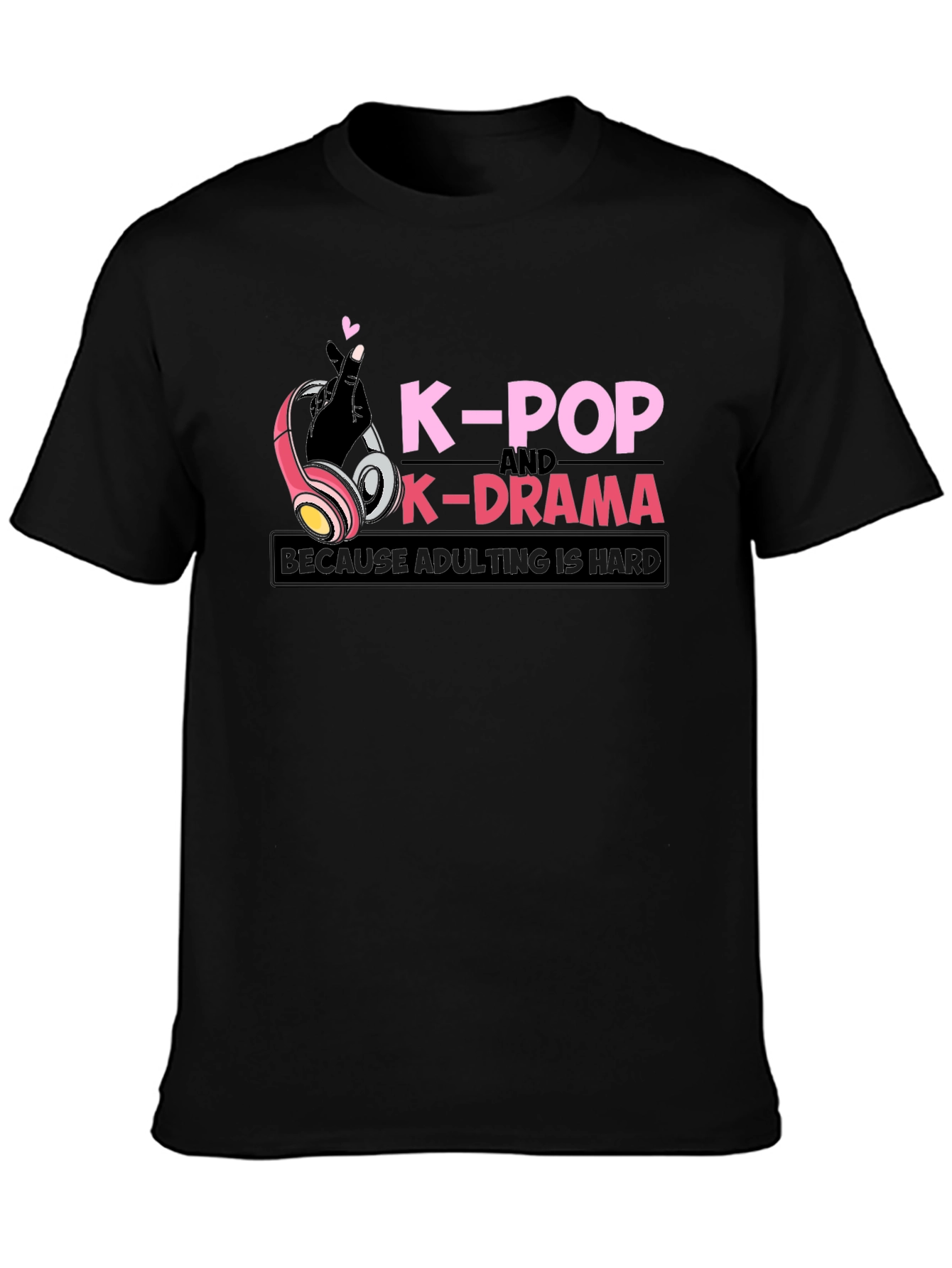 K-Pop & K-Drama Adulting is Hard Graphic Tee