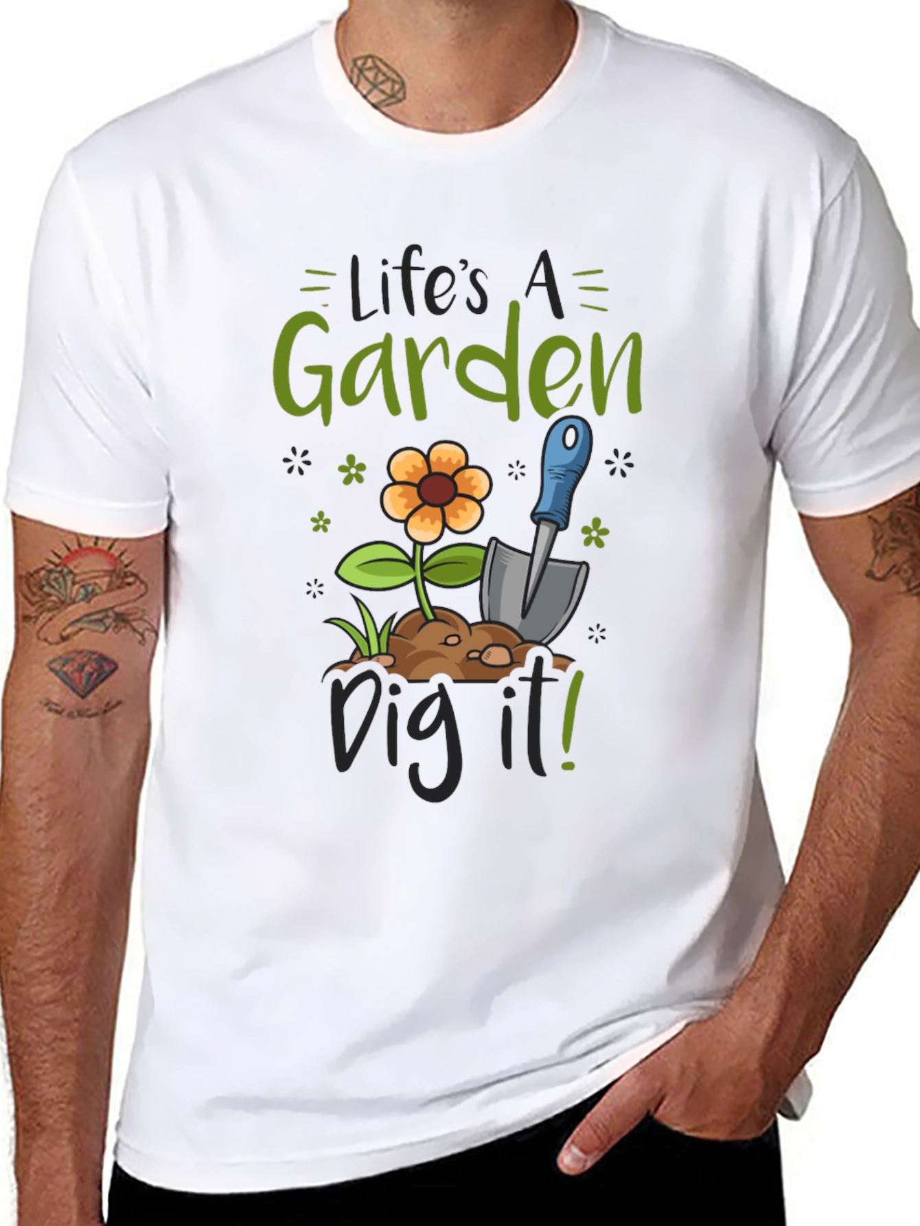 Lifes a Garden Dig It! Graphic Tee