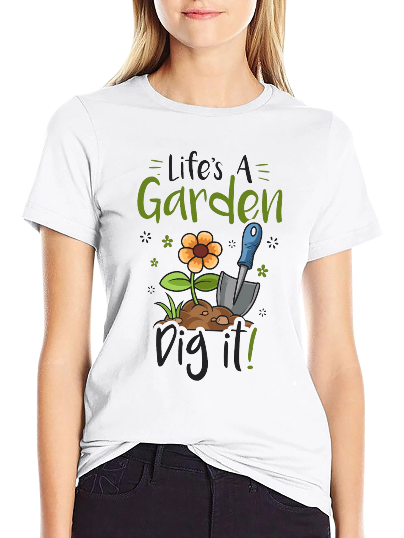 Lifes a Garden Dig It! Graphic Tee