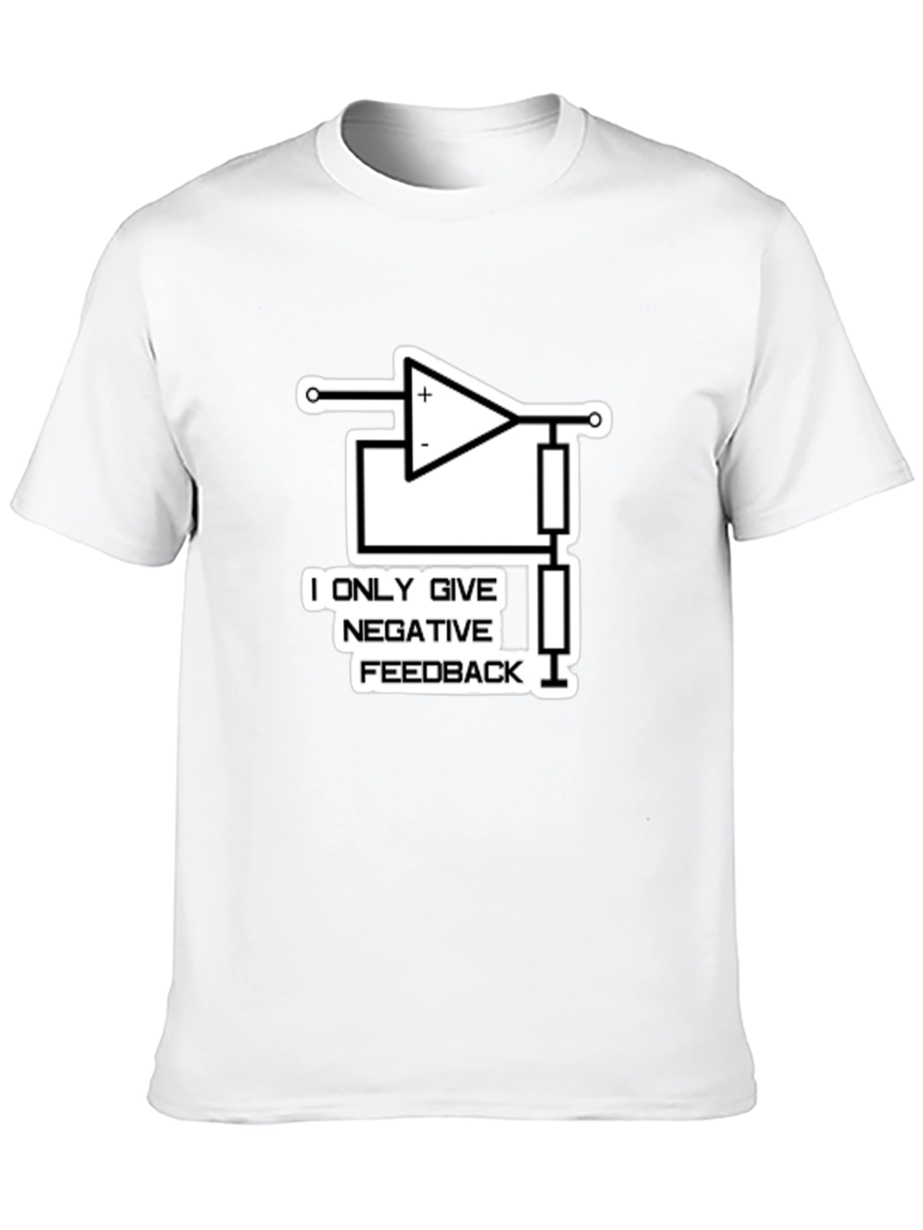 Negative Feedback T-Shirt: Electronics Humor