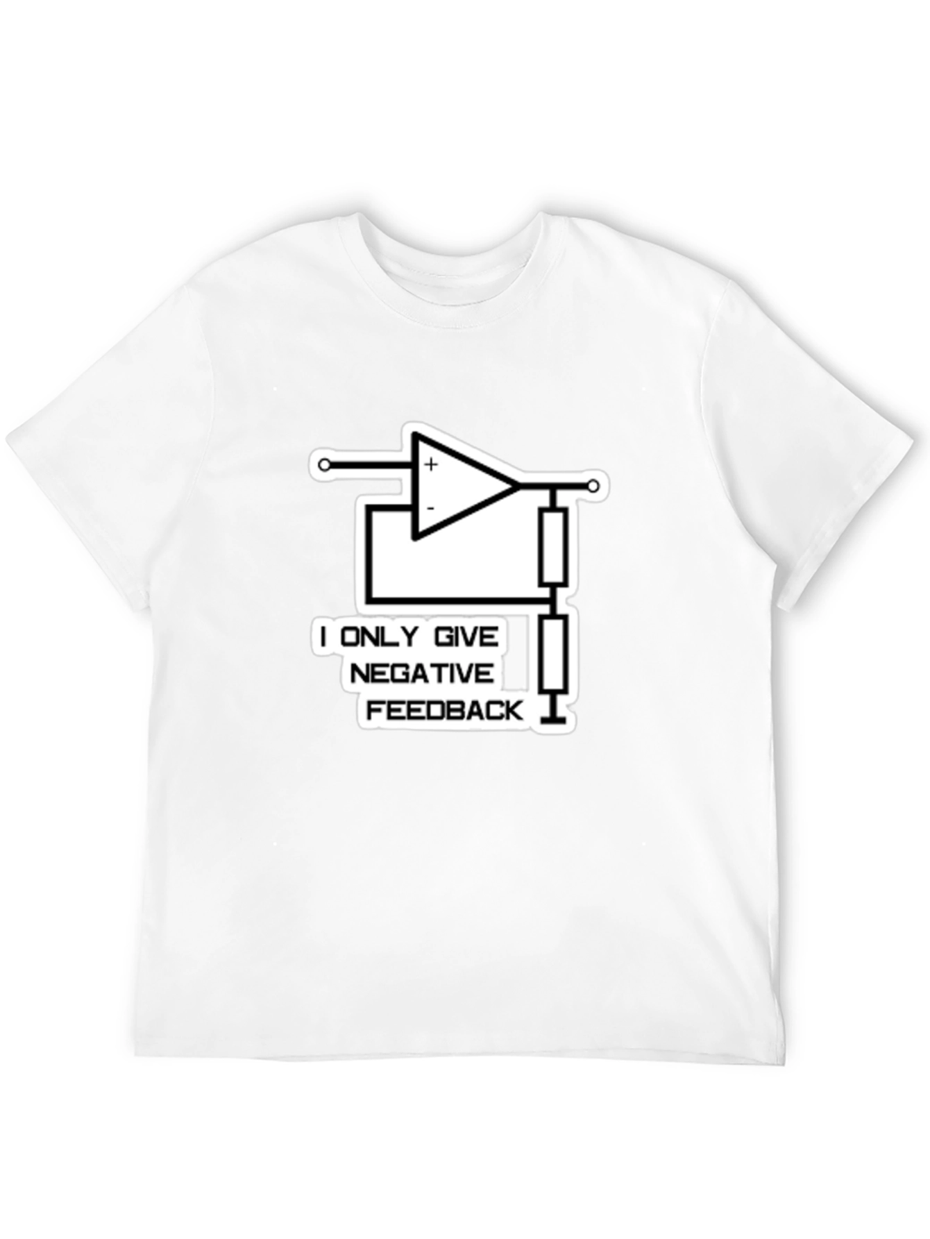 Negative Feedback T-Shirt: Electronics Humor