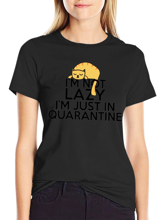 Quarantine Cat Graphic Tee - Im Not Lazy T-Shirt
