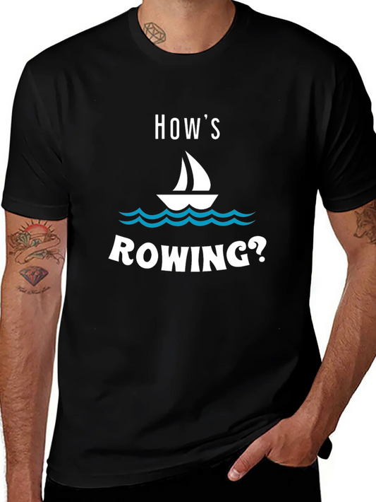 Hows Sailing? Funny Boat T-Shirt
