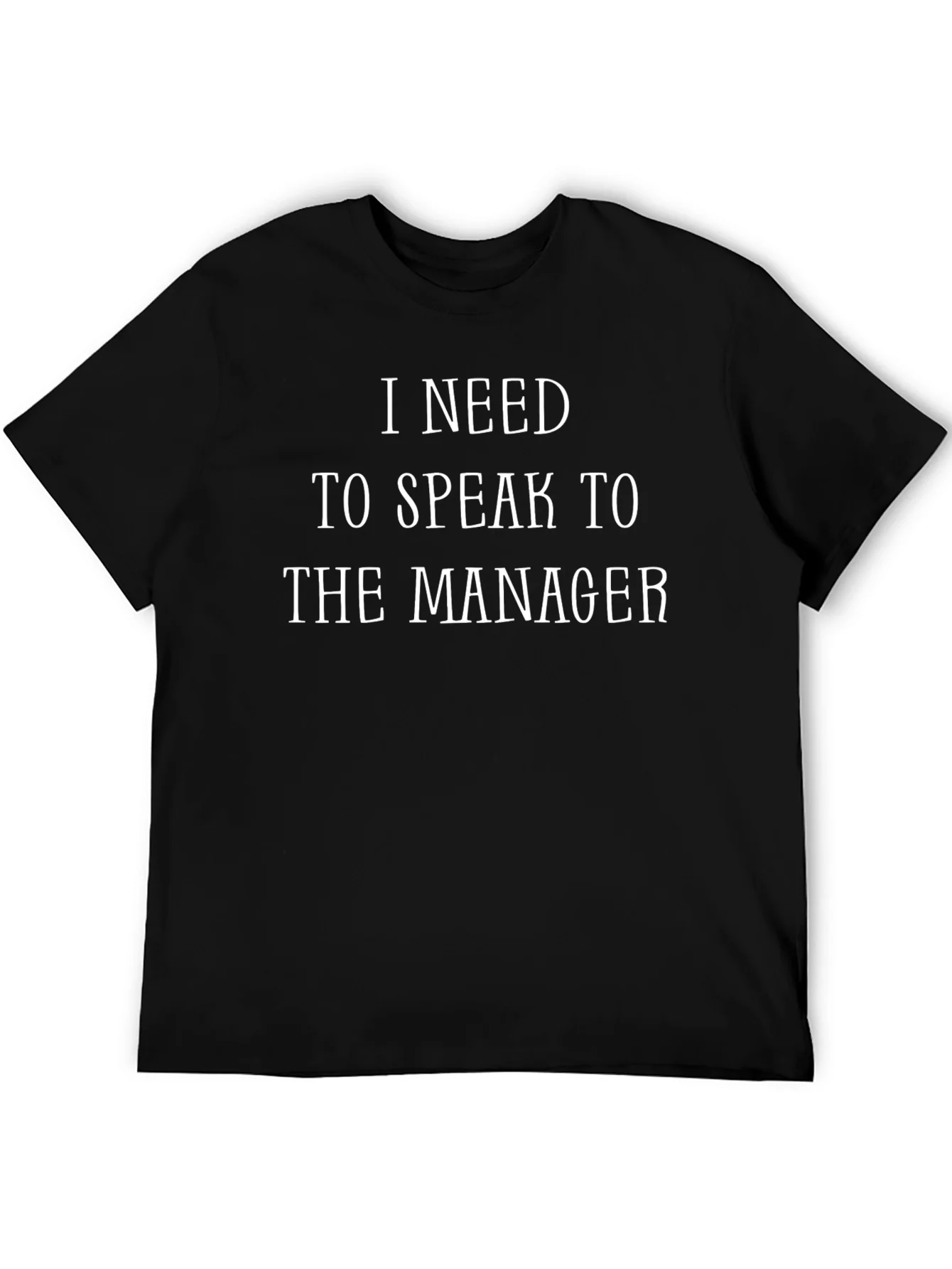 Speak to the Manager T-Shirt - Black Funny Tee