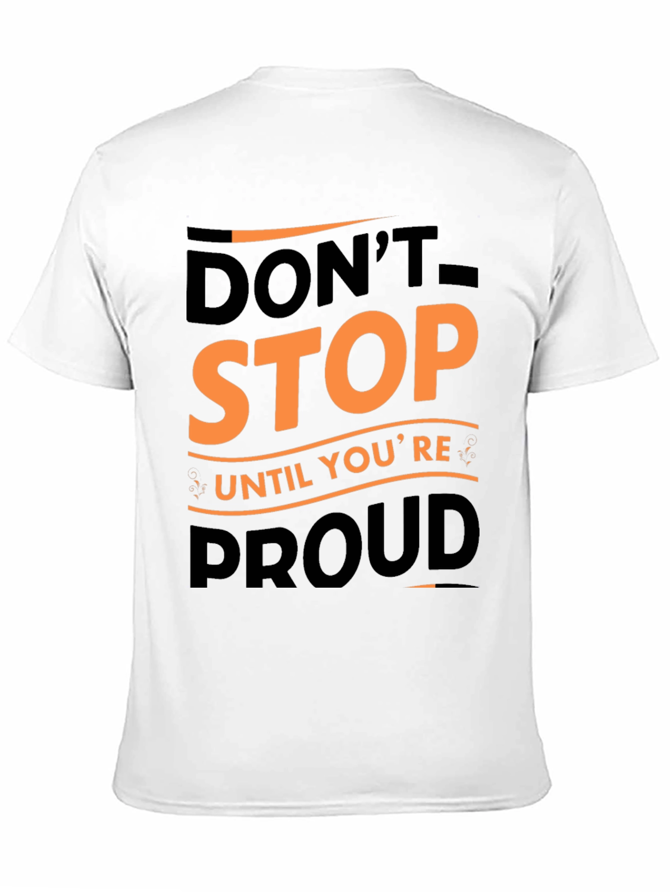 Motivational Graphic Tee - Dont Stop Until Youre Proud