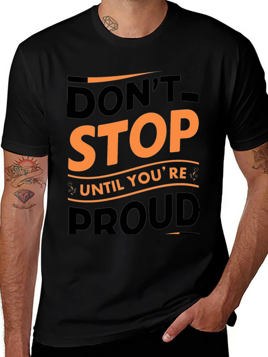 Motivational Graphic Tee - Dont Stop Until Youre Proud