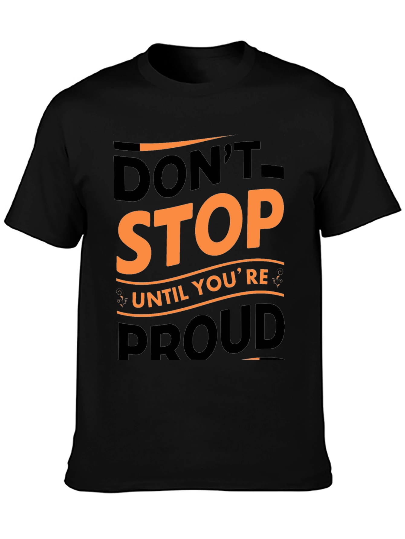 Motivational Graphic Tee - Dont Stop Until Youre Proud