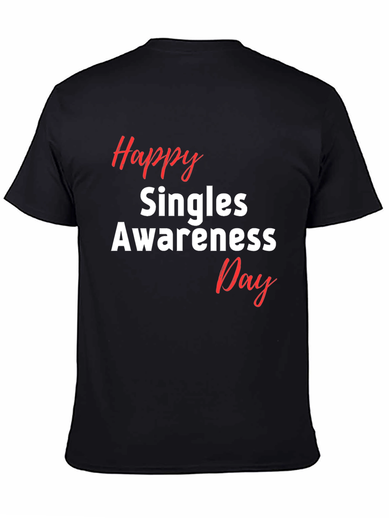 Happy Singles Awareness Day Black T-Shirt