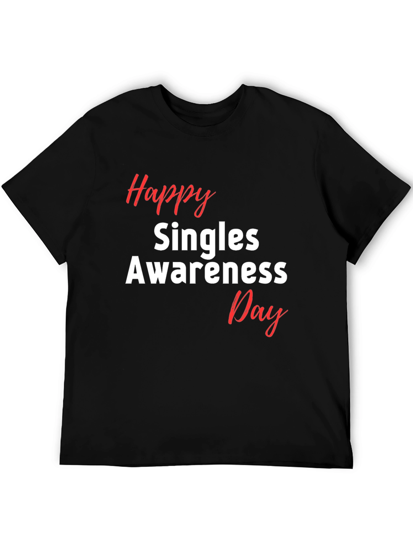 Happy Singles Awareness Day Black T-Shirt