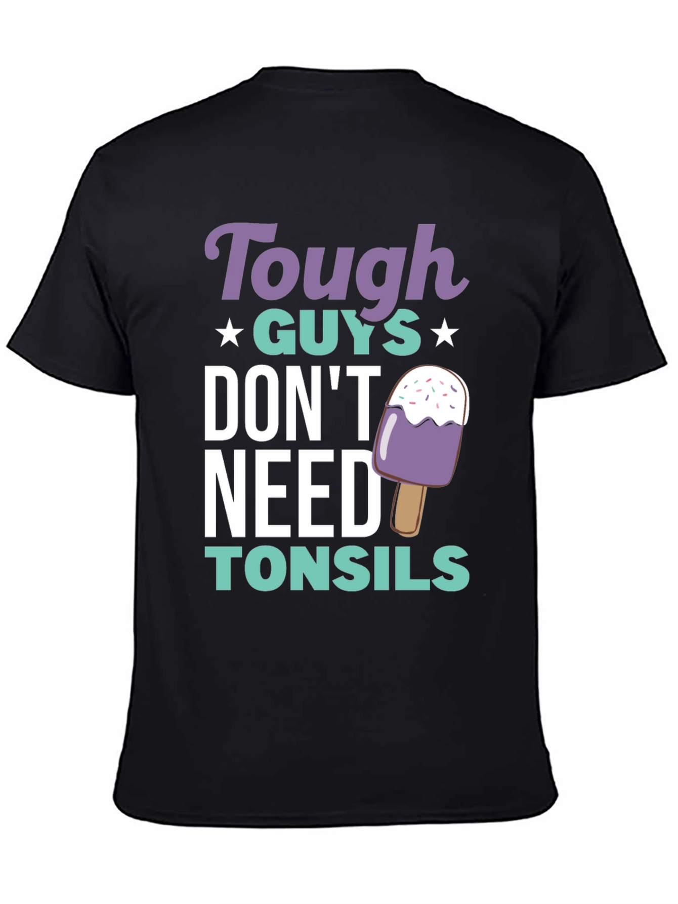 Tough Guys Dont Need Tonsils Graphic Tee