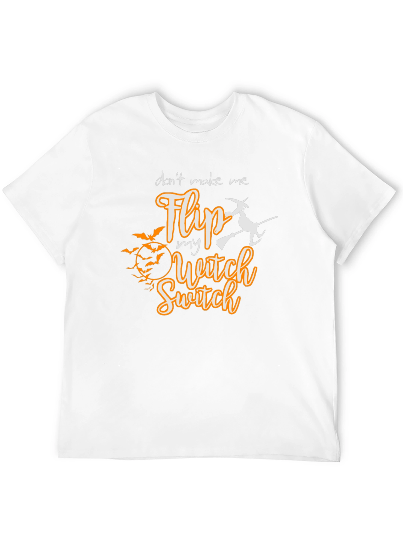 Dont Make Me Flip My Witch Switch T-Shirt