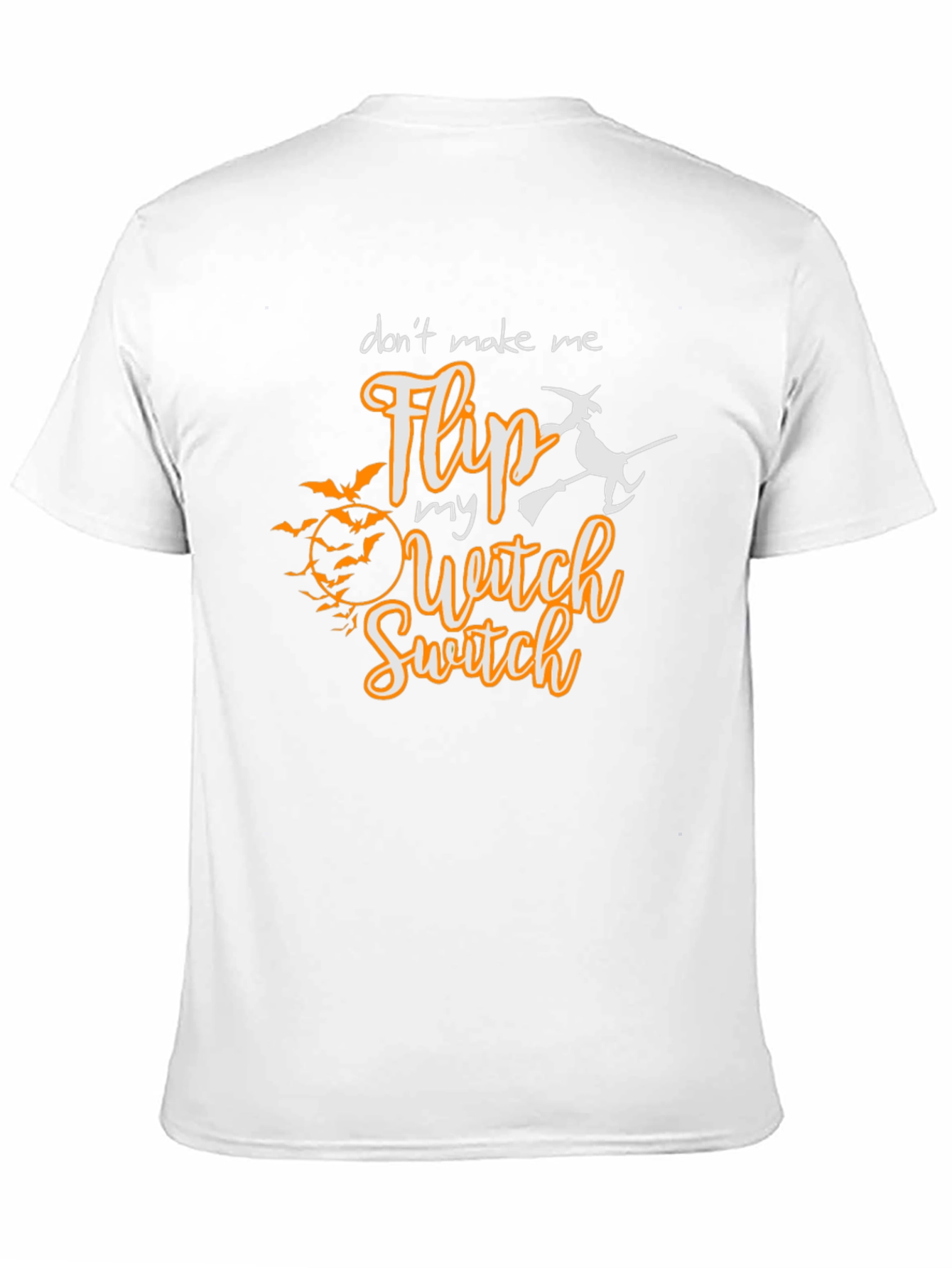 Dont Make Me Flip My Witch Switch T-Shirt