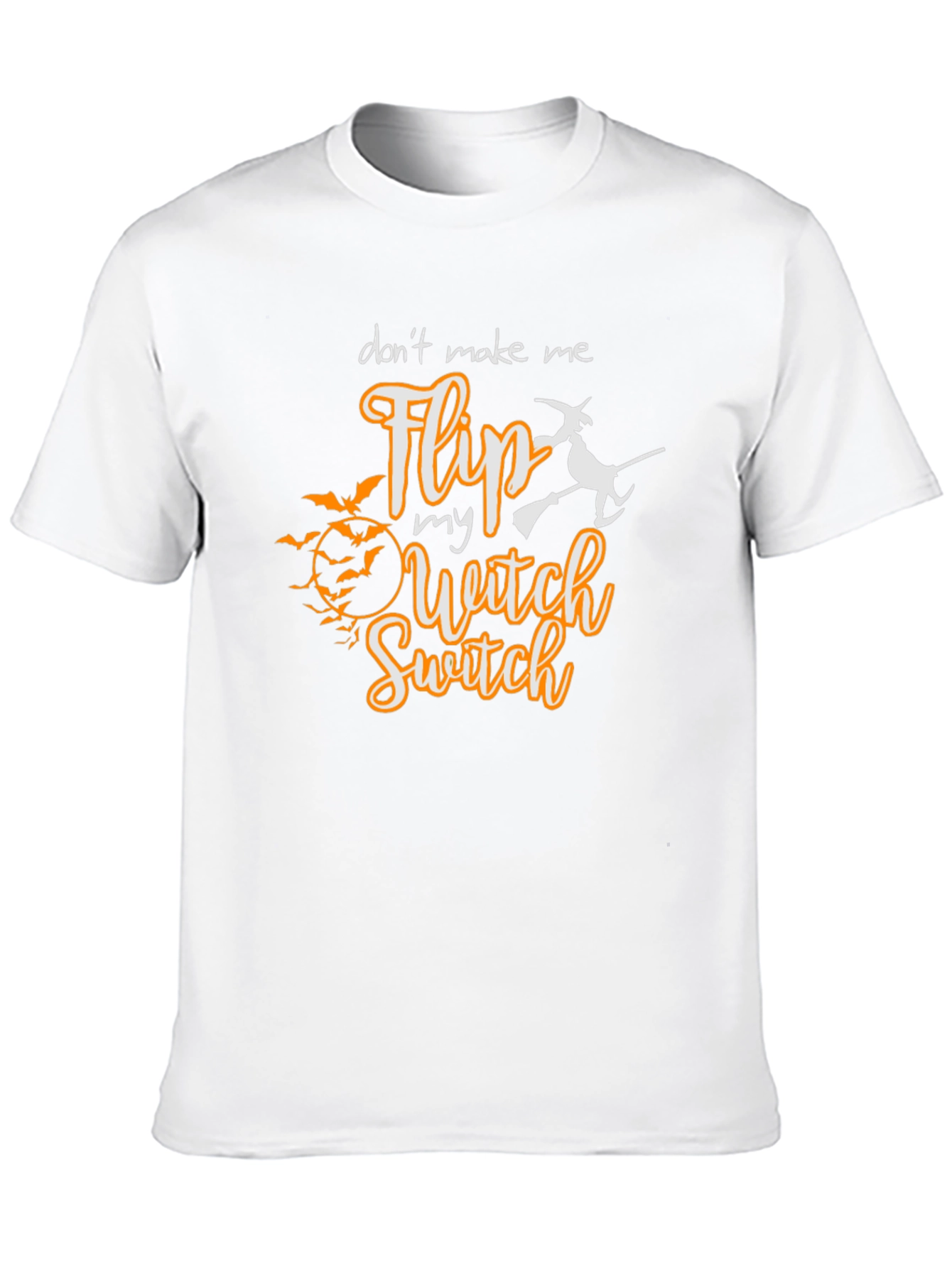 Dont Make Me Flip My Witch Switch T-Shirt