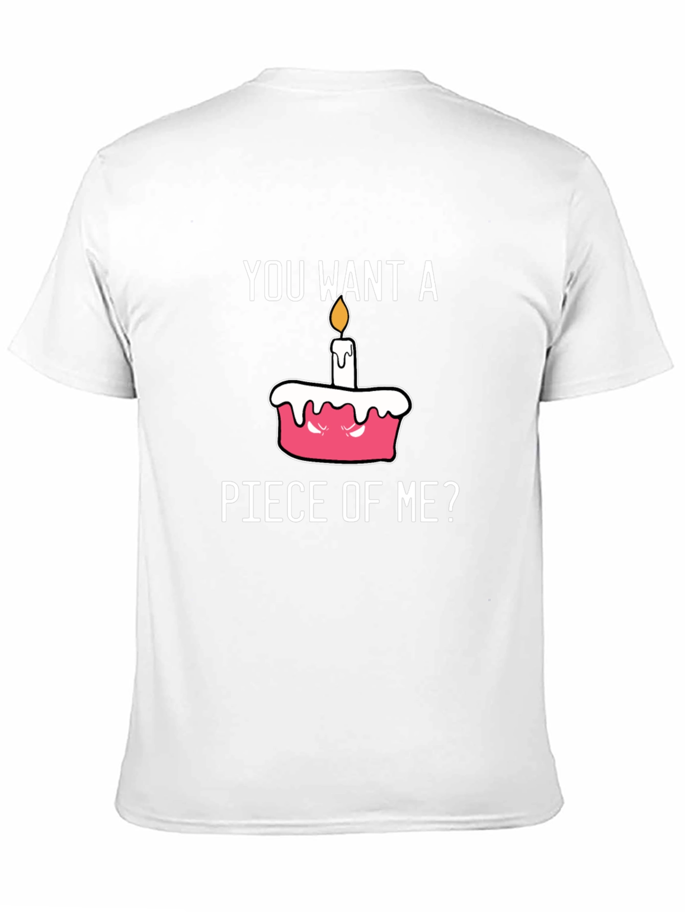 You Want A Piece of Me Funny Cake T-Shirt