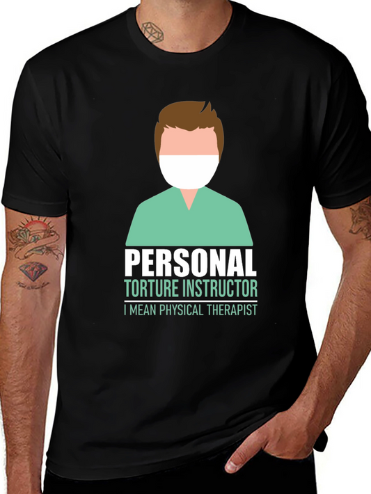 Personal Torture Instructor - Funny Physical Therapist T-Shirt