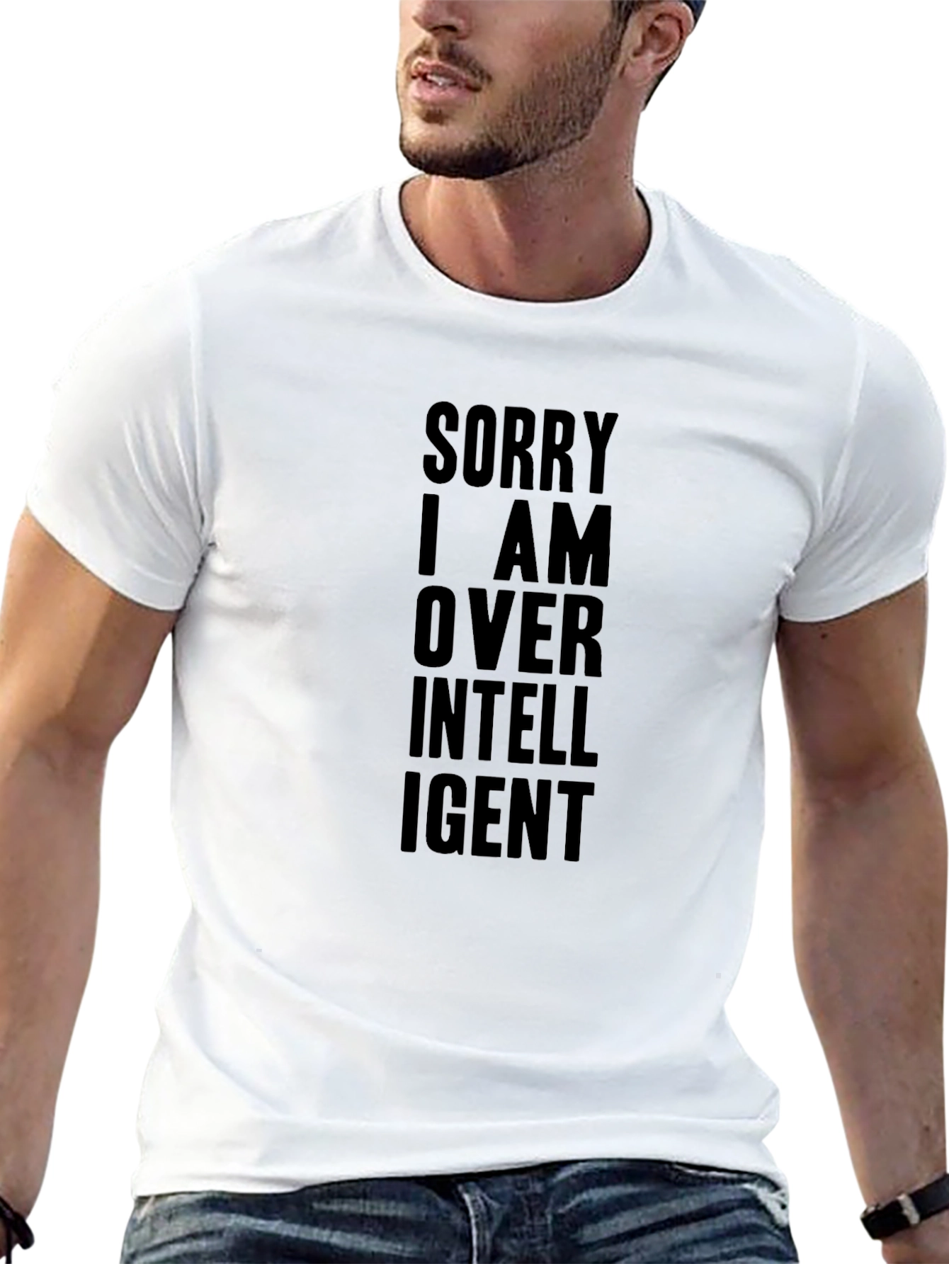 Sorry I am Over Intelligent Graphic T-Shirt