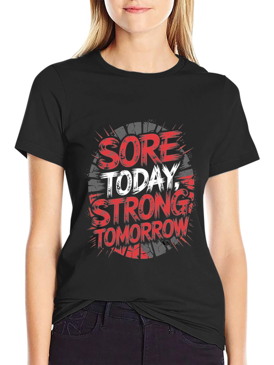 Sore Today Strong Tomorrow - Mens Graphic Tee