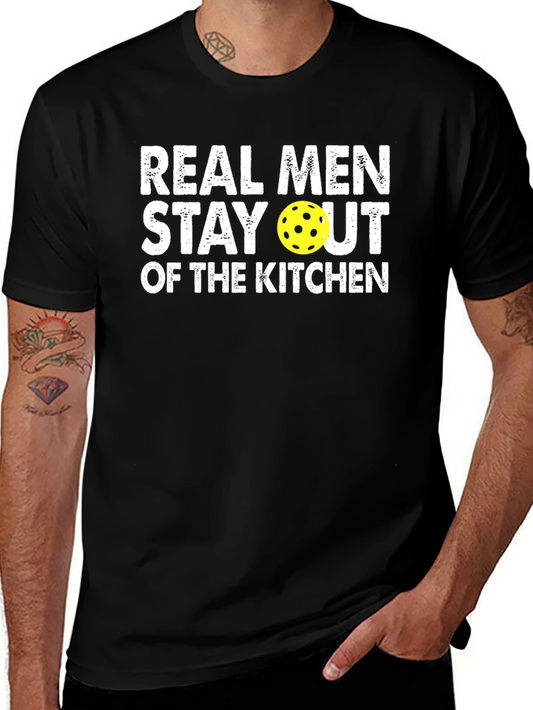Real Men Stay Out of the Kitchen Pickleball T-Shirt