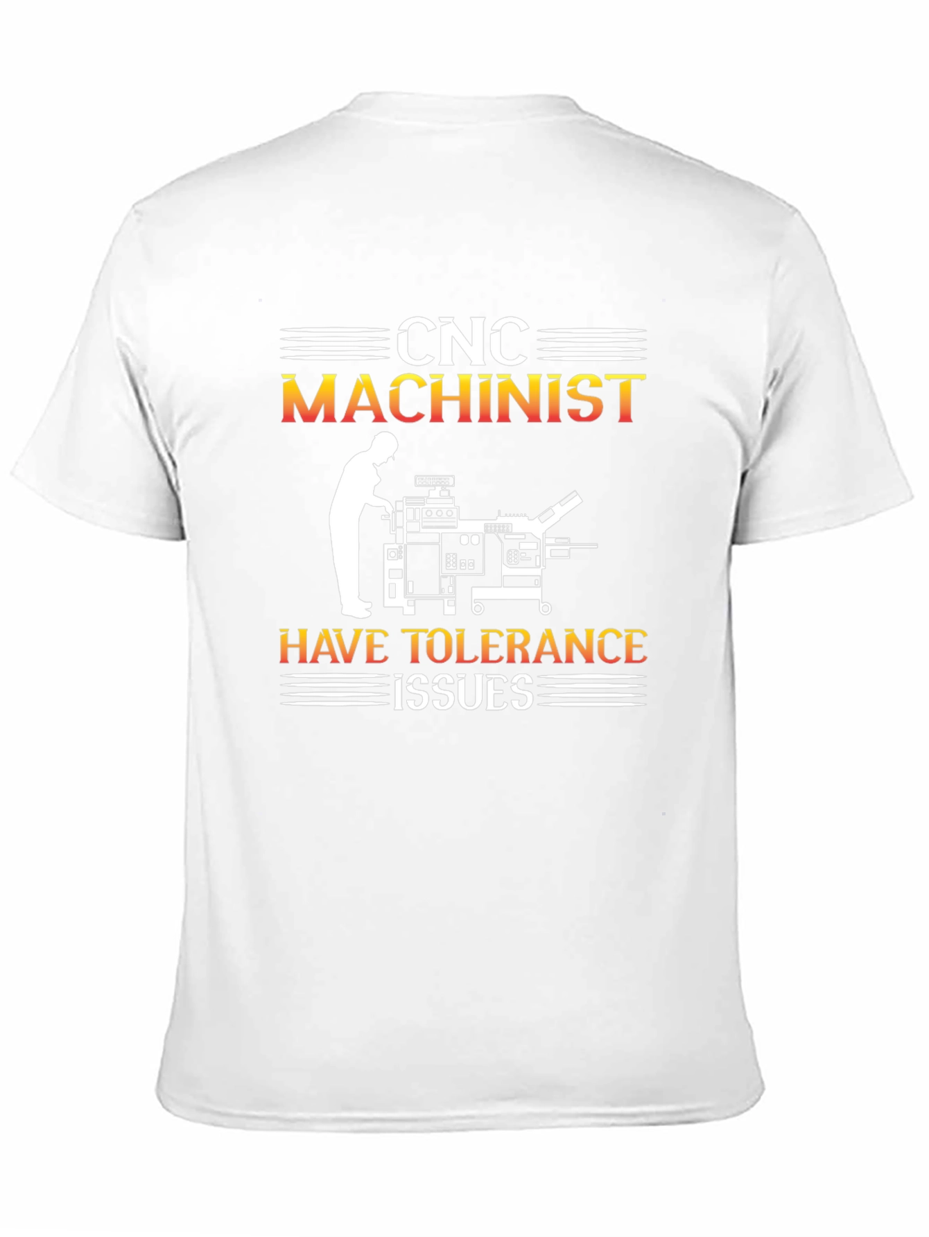 CNC Machinist Tolerance Issues Graphic T-Shirt