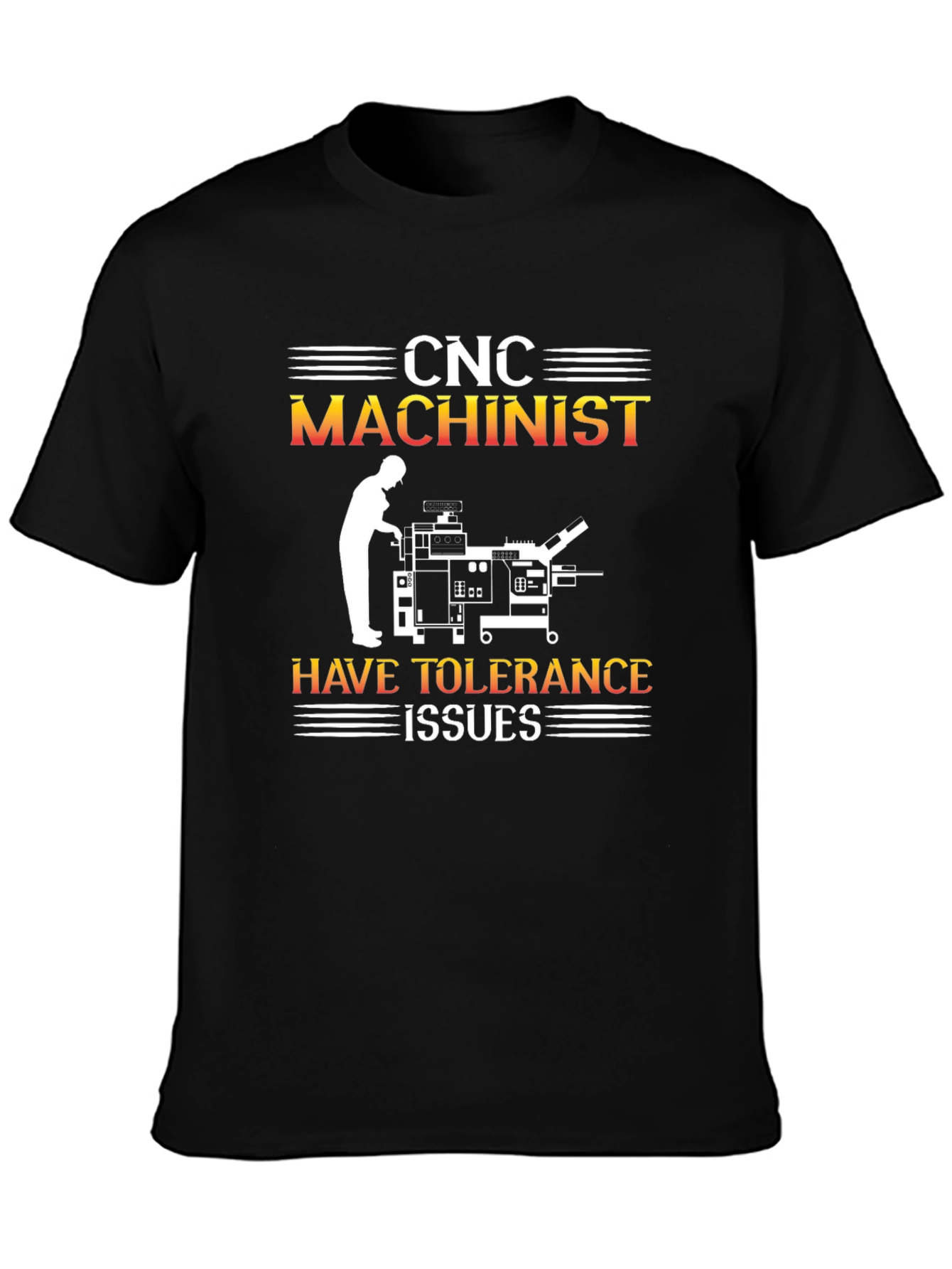 CNC Machinist Tolerance Issues Graphic T-Shirt
