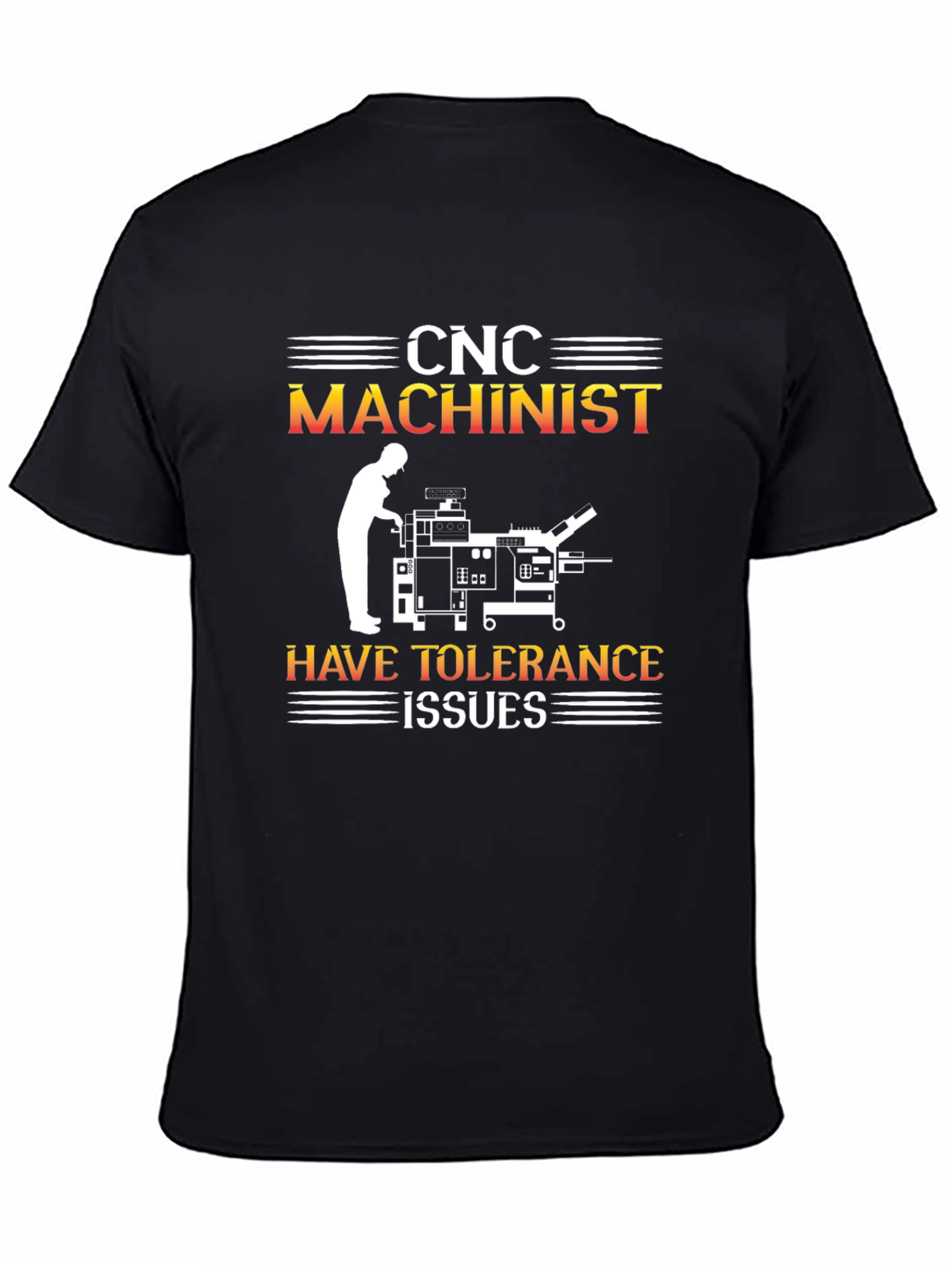 CNC Machinist Tolerance Issues Graphic T-Shirt
