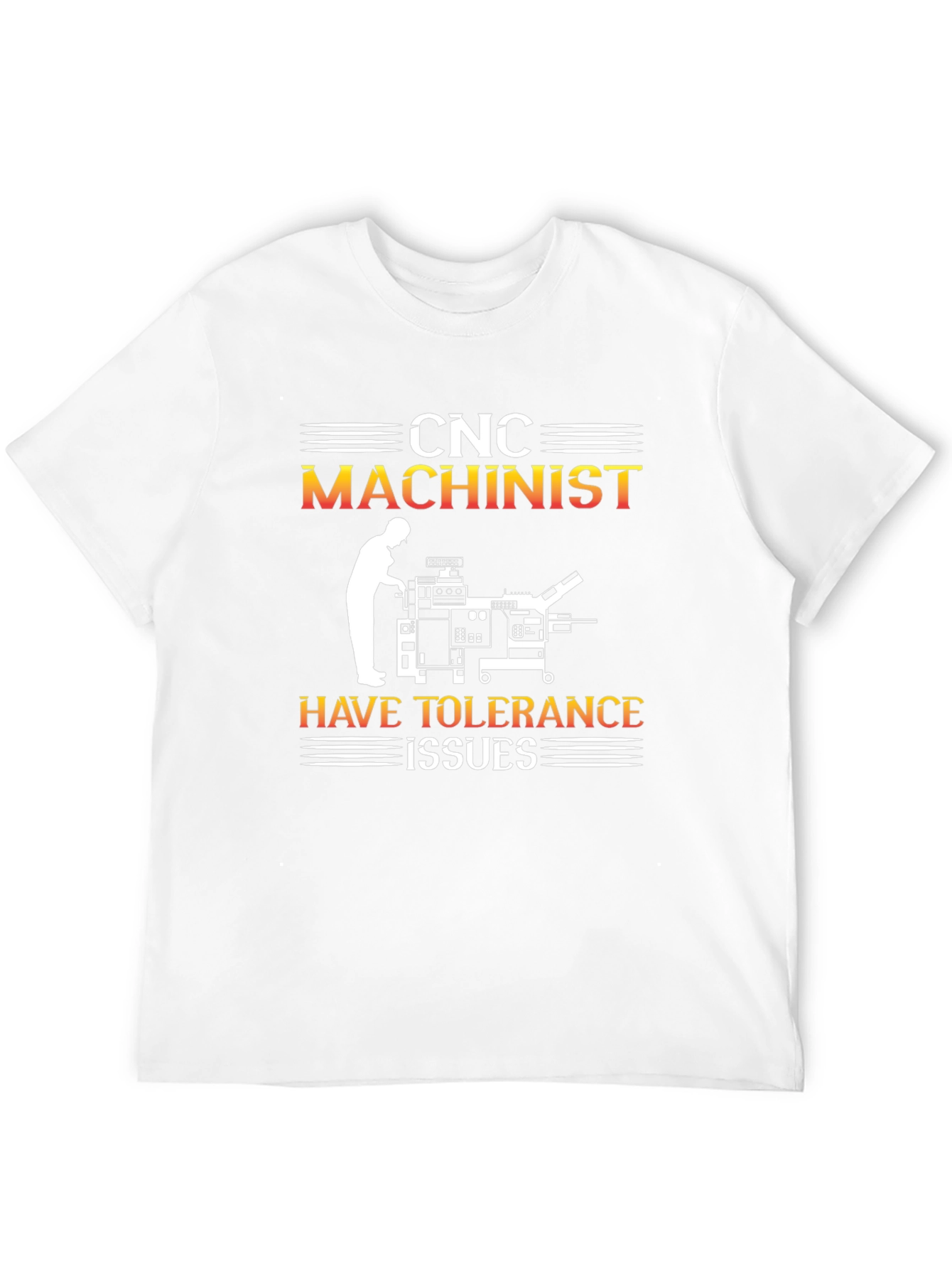 CNC Machinist Tolerance Issues Graphic T-Shirt