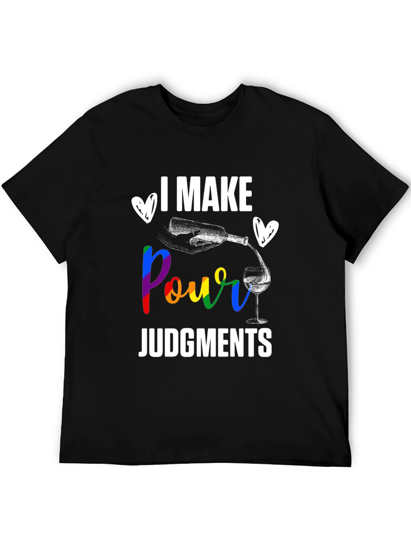I Make Pour Judgments T-Shirt - Wine Lover Gift