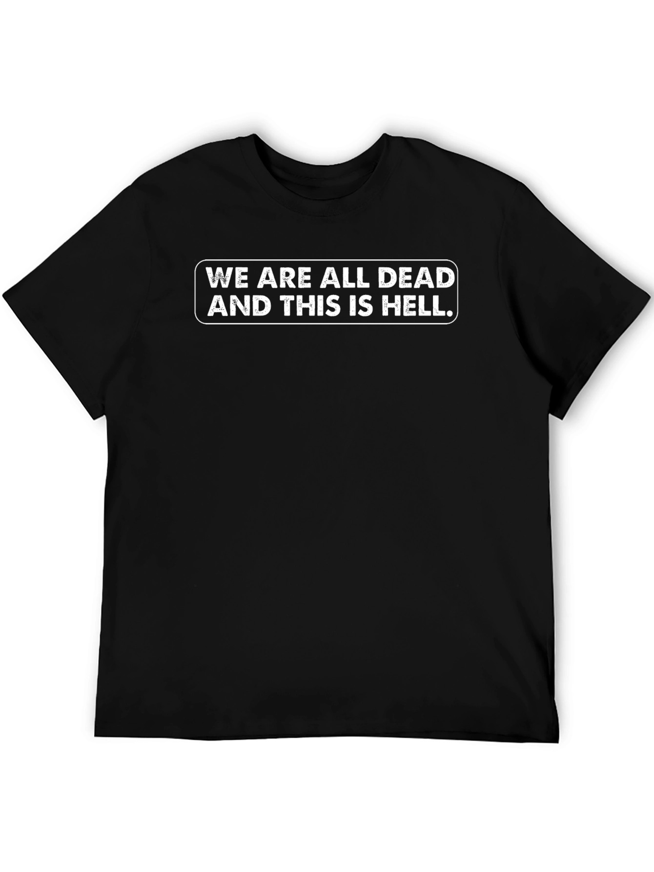 We Are All Dead T-Shirt
