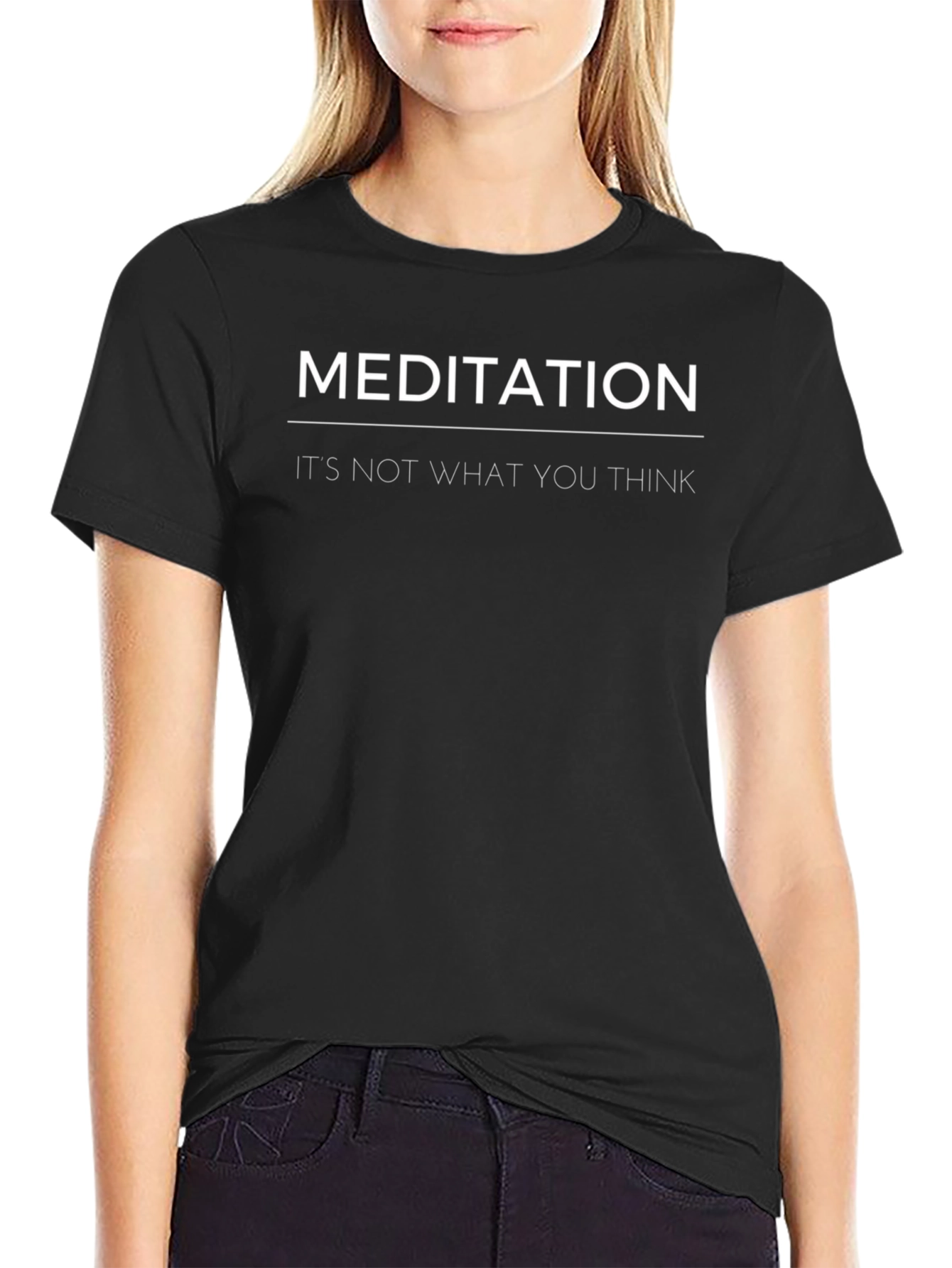 Meditation T-Shirt - Its Not What You Think