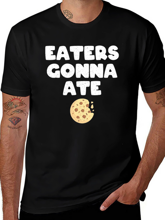 Eaters Gonna Ate Cookie T-Shirt