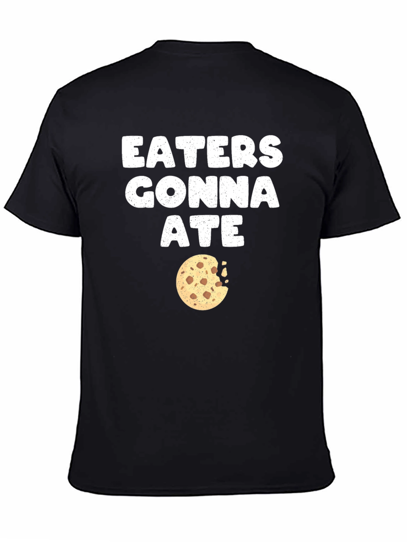 Eaters Gonna Ate Cookie T-Shirt