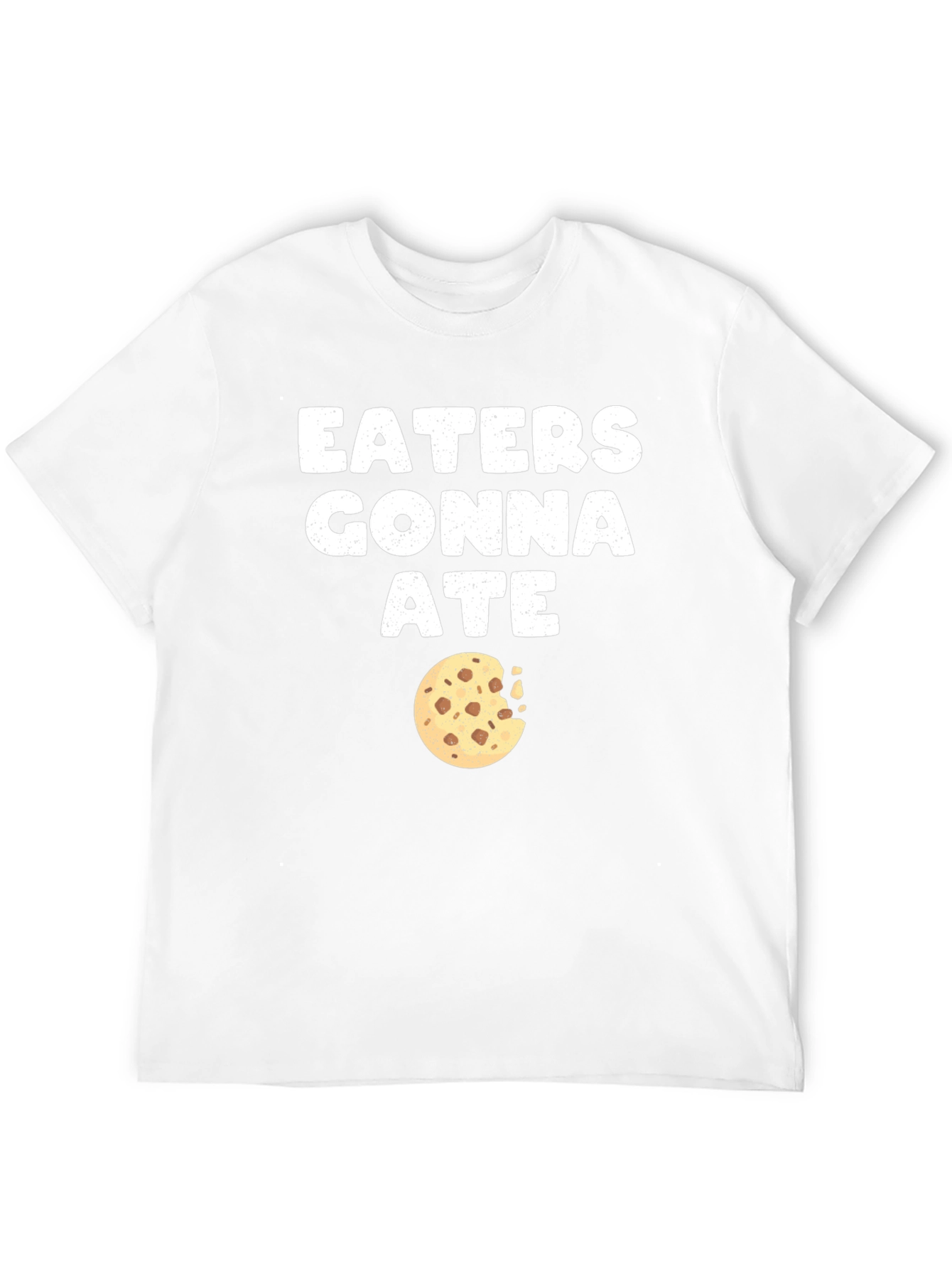 Eaters Gonna Ate Cookie T-Shirt