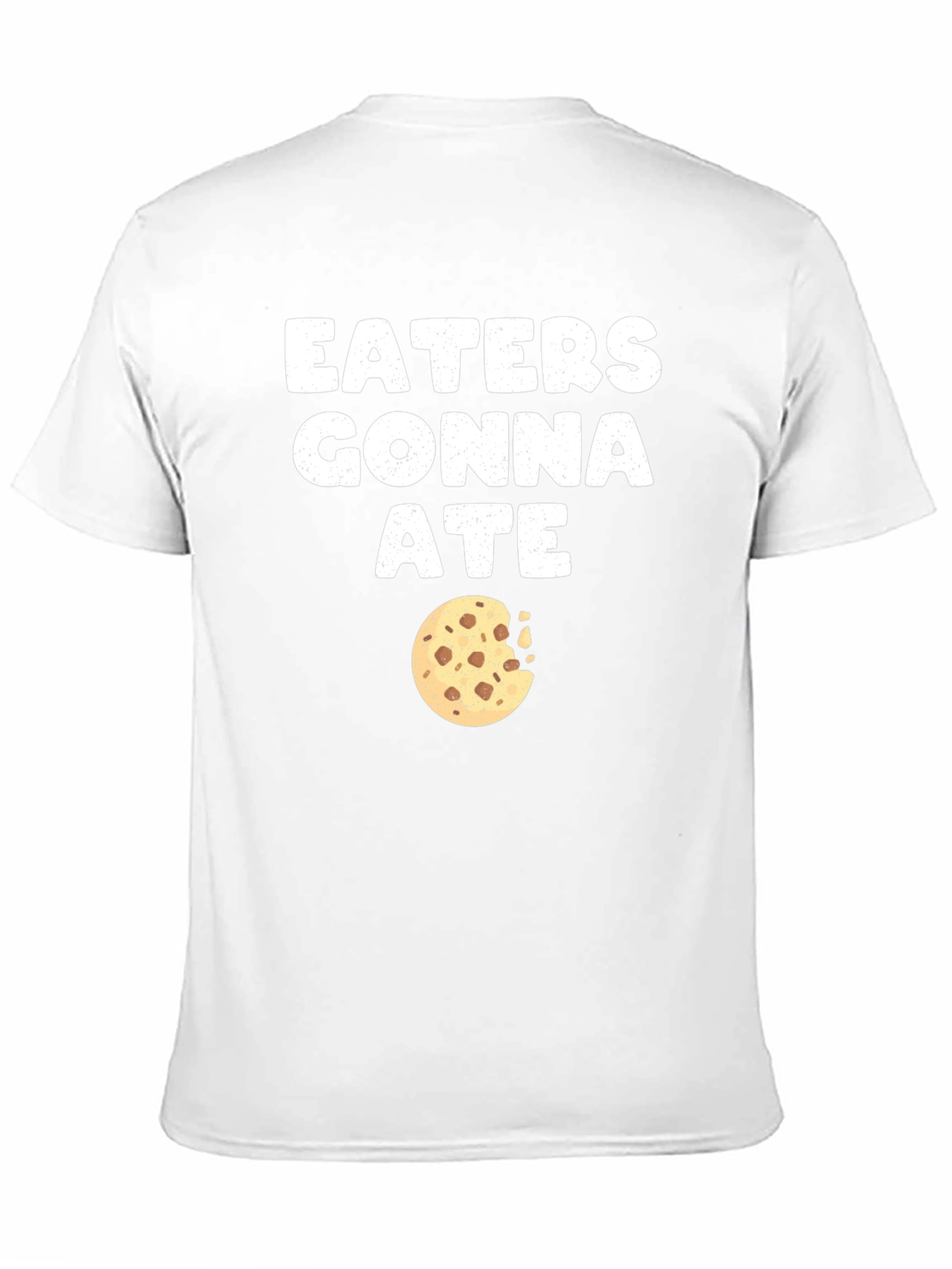 Eaters Gonna Ate Cookie T-Shirt