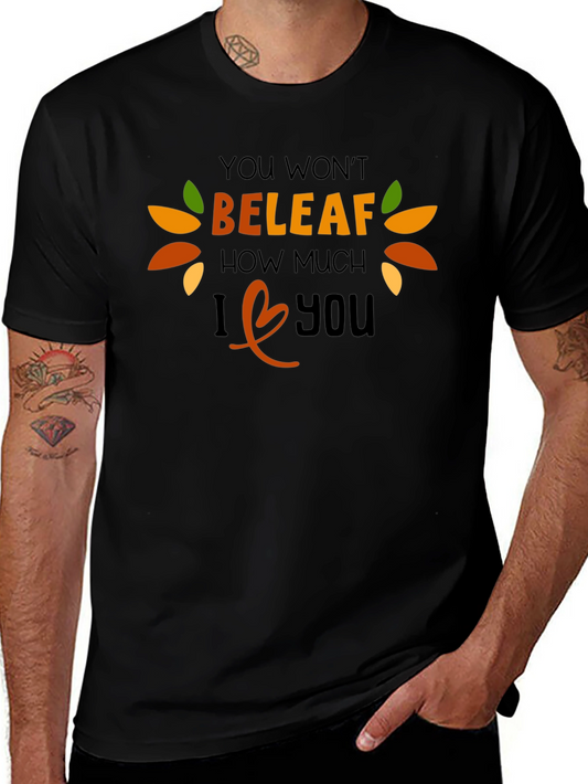 Funny Fall T-Shirt: You Wont BELEAF How Much I Love You