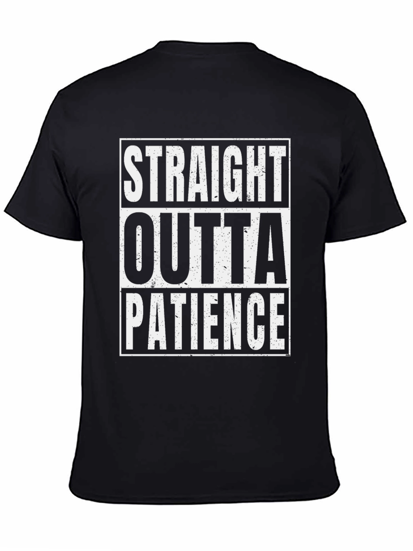 Straight Outta Patience T-Shirt
