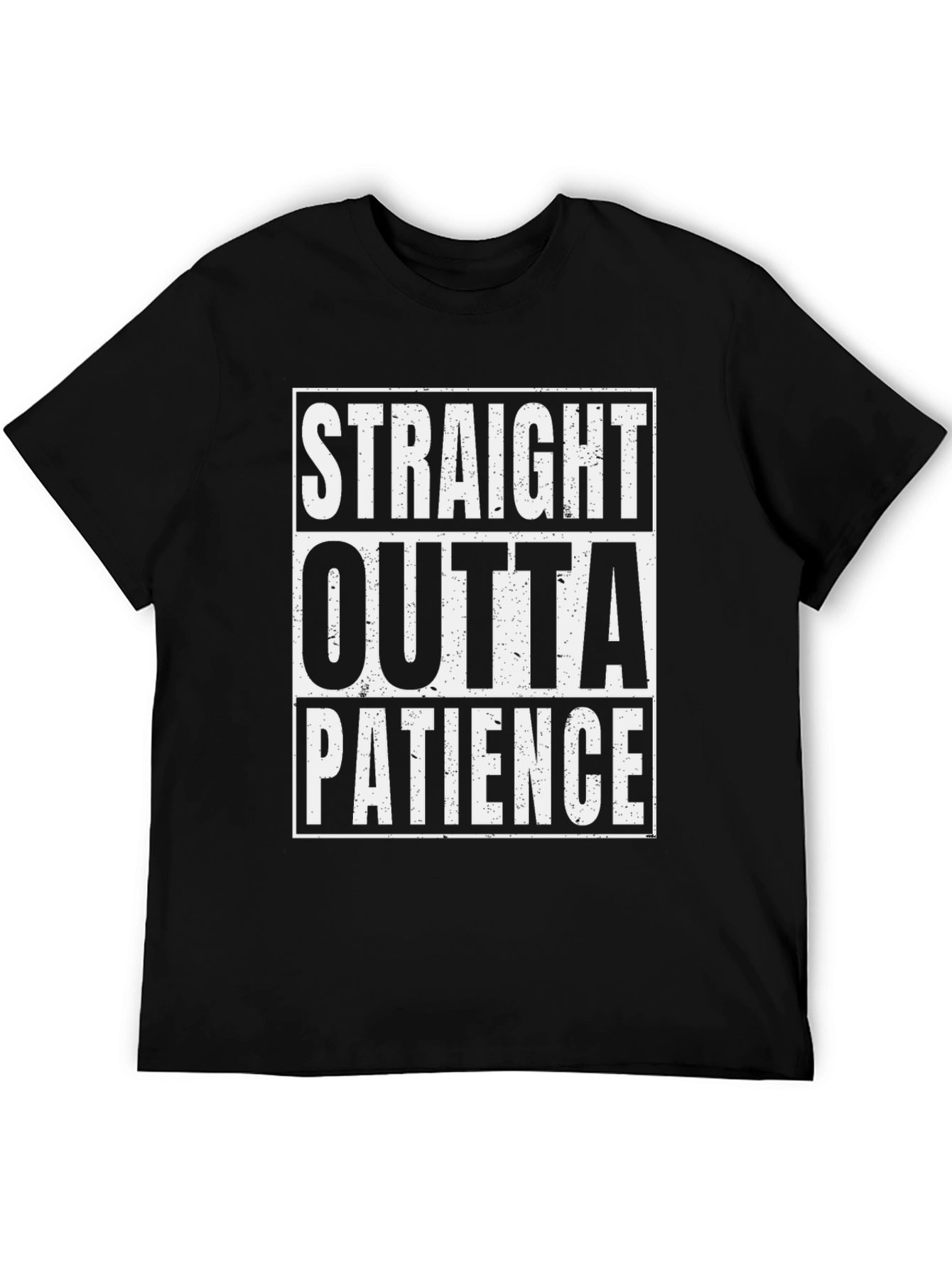 Straight Outta Patience T-Shirt