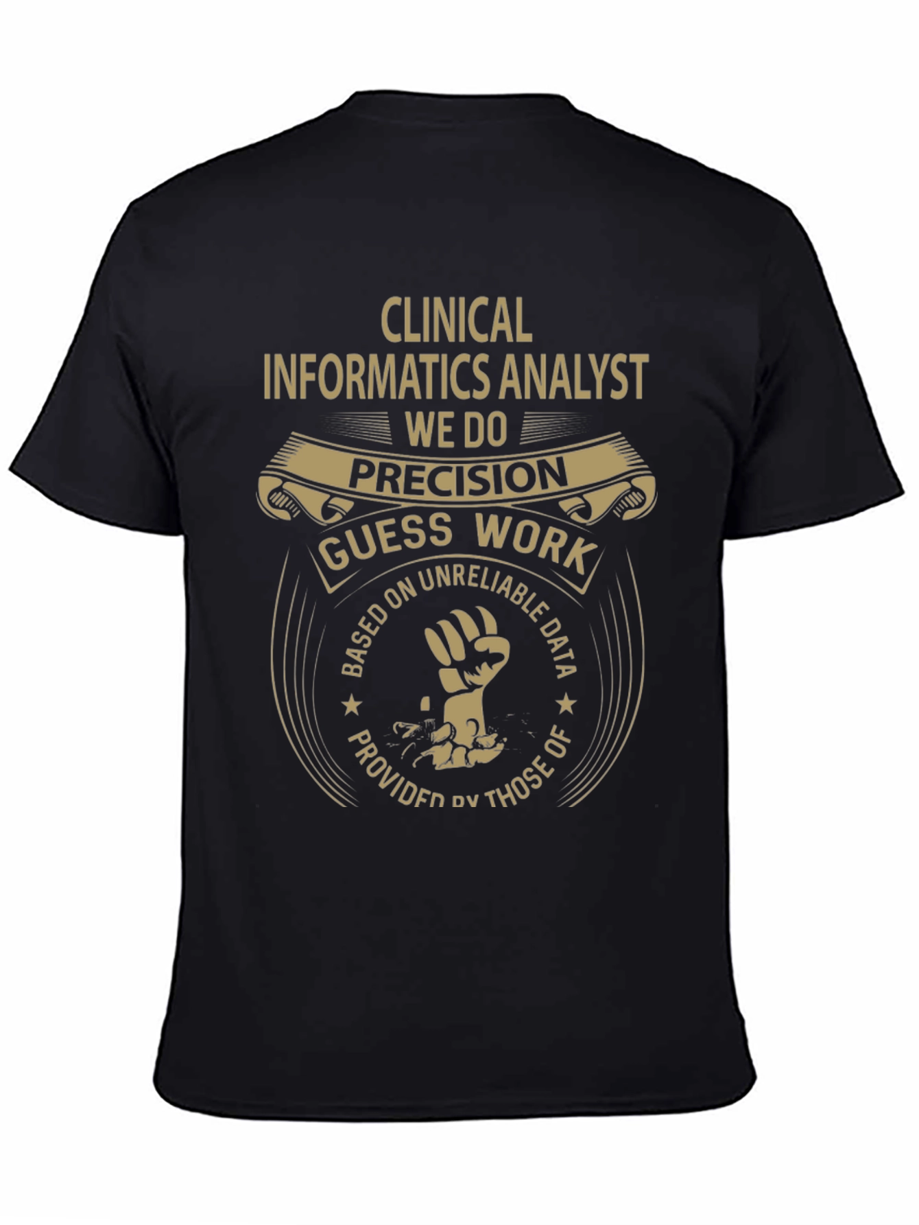 Clinical Informatics Analyst Precision T-Shirt