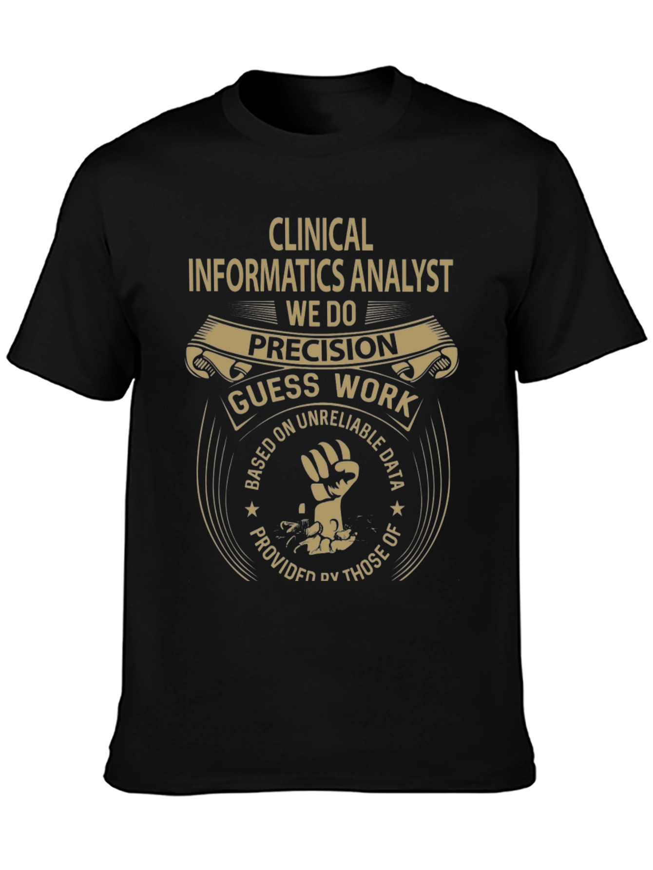Clinical Informatics Analyst Precision T-Shirt