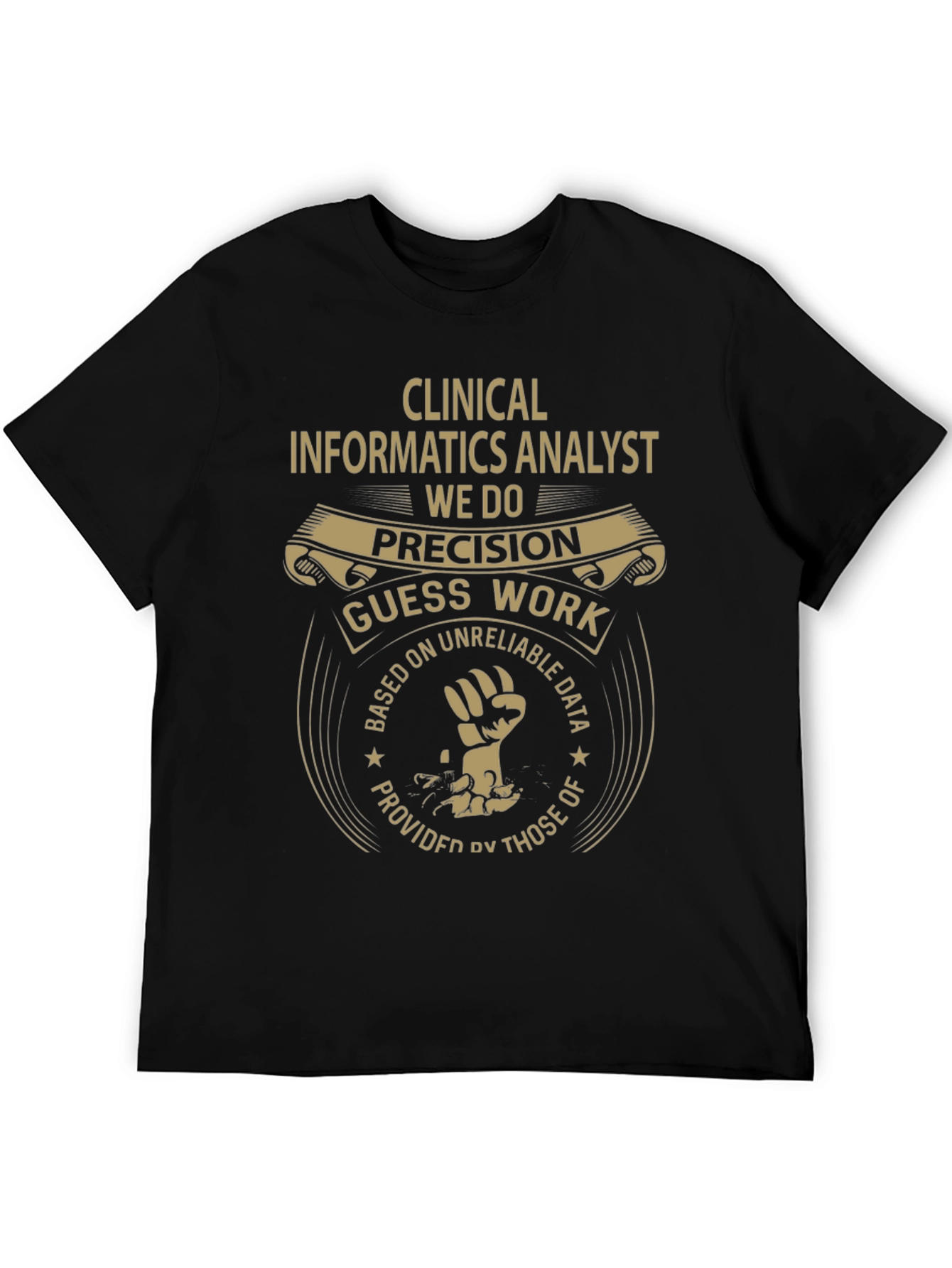 Clinical Informatics Analyst Precision T-Shirt