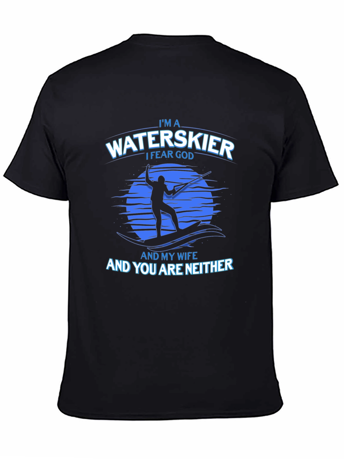 Waterskier I Fear God T-Shirt