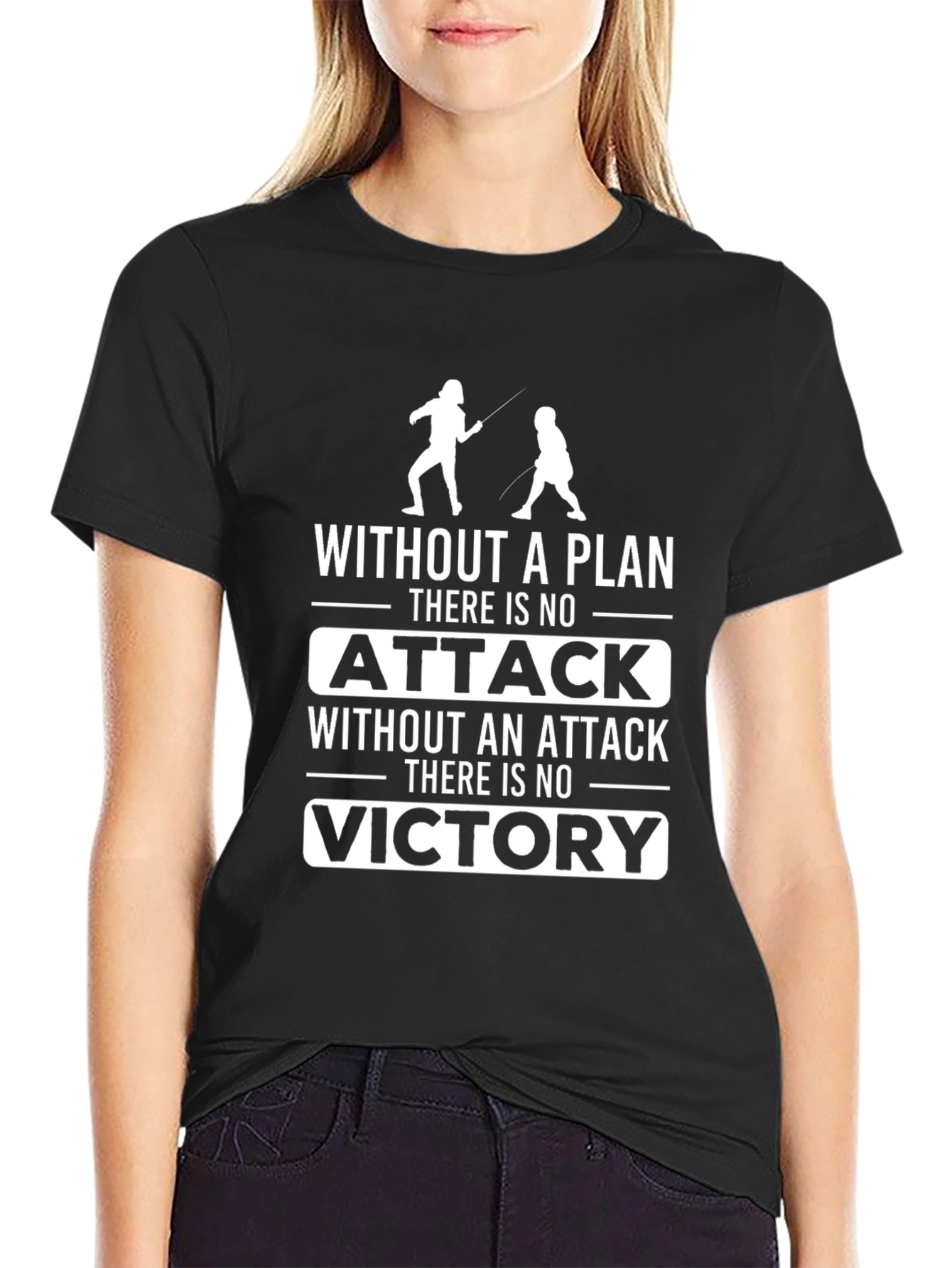 Fencing T-Shirt: Without a Plan There is no Attack