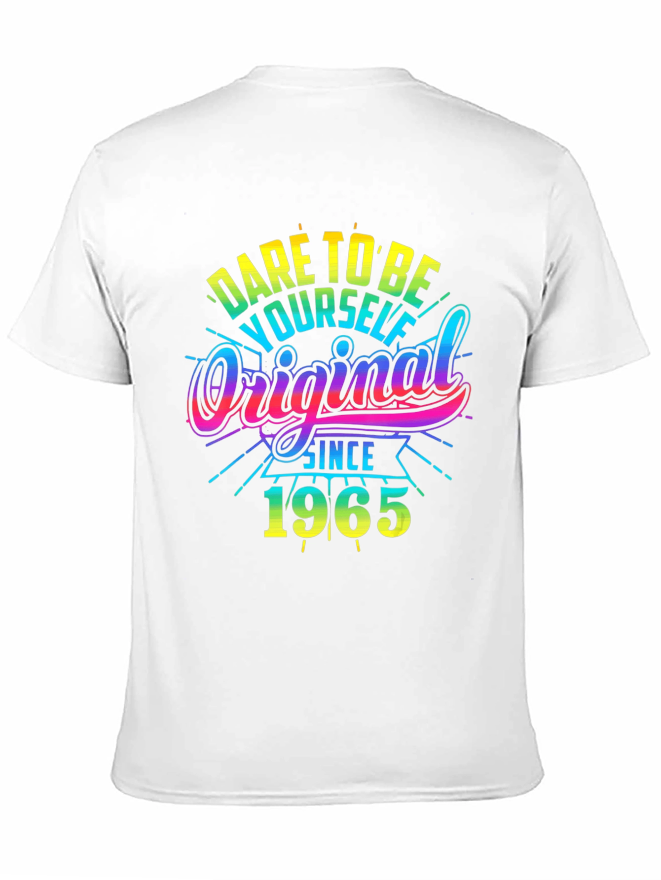 Dare To Be Original Since 1965 Graphic T-Shirt