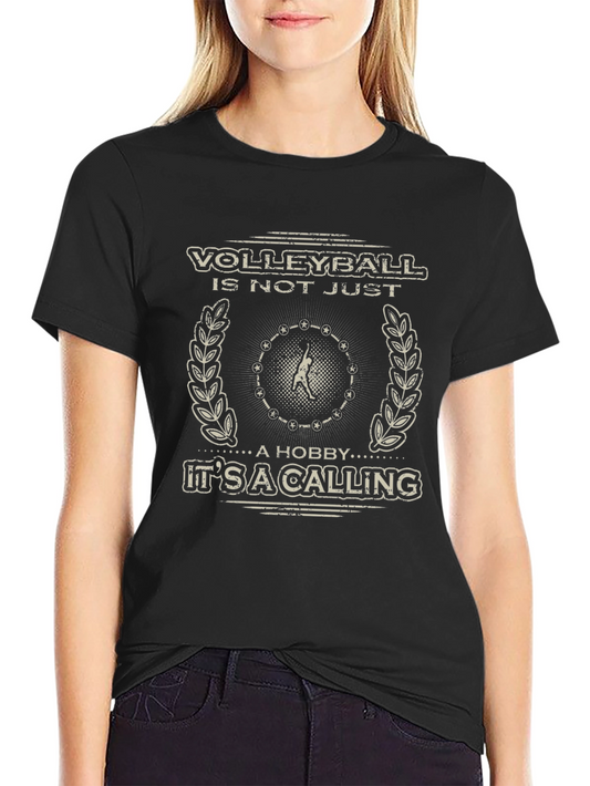 Volleyball Is Not Just a Hobby T-Shirt