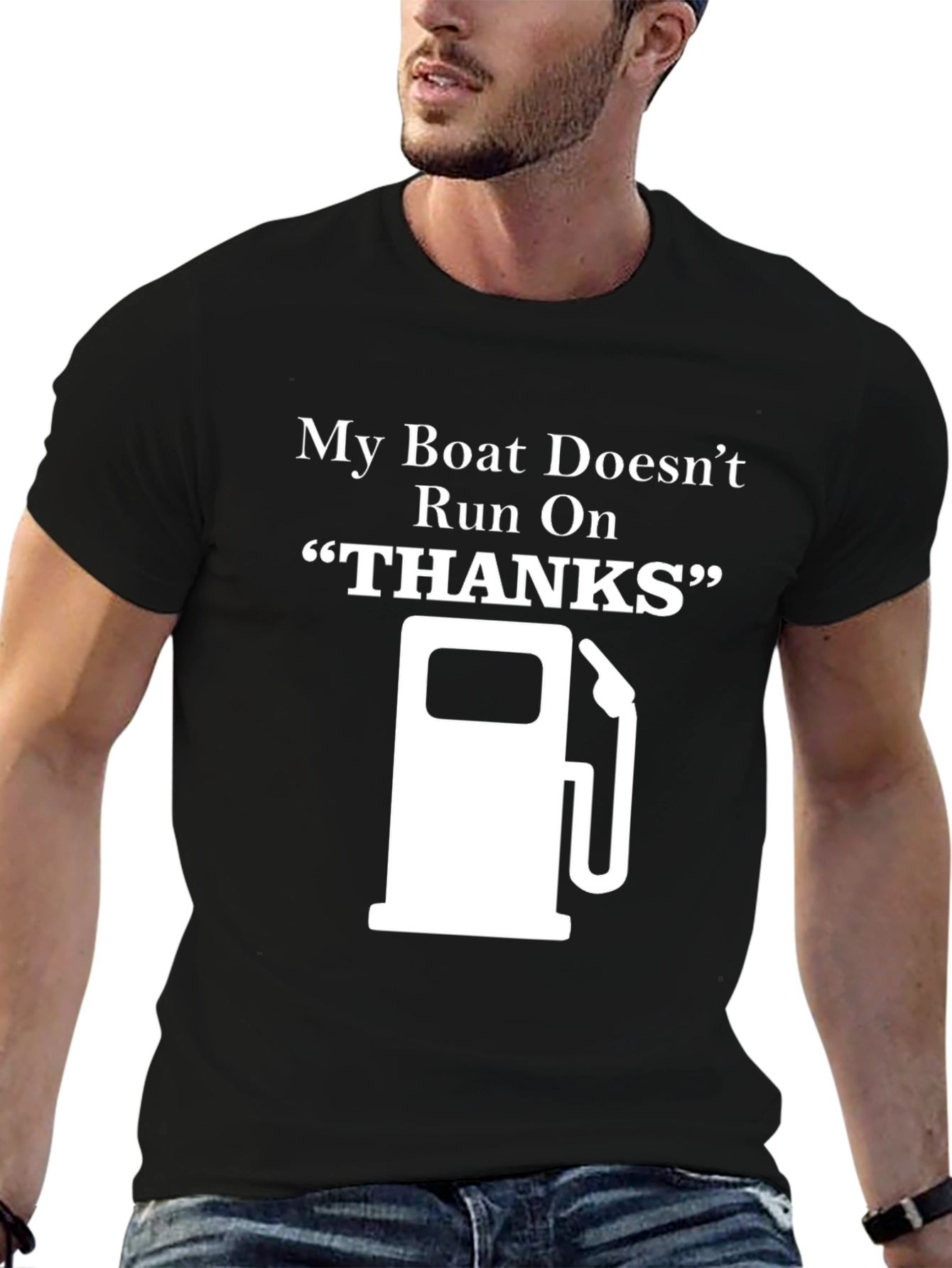 My Boat Doesnt Run On Thanks - Graphic T-Shirt