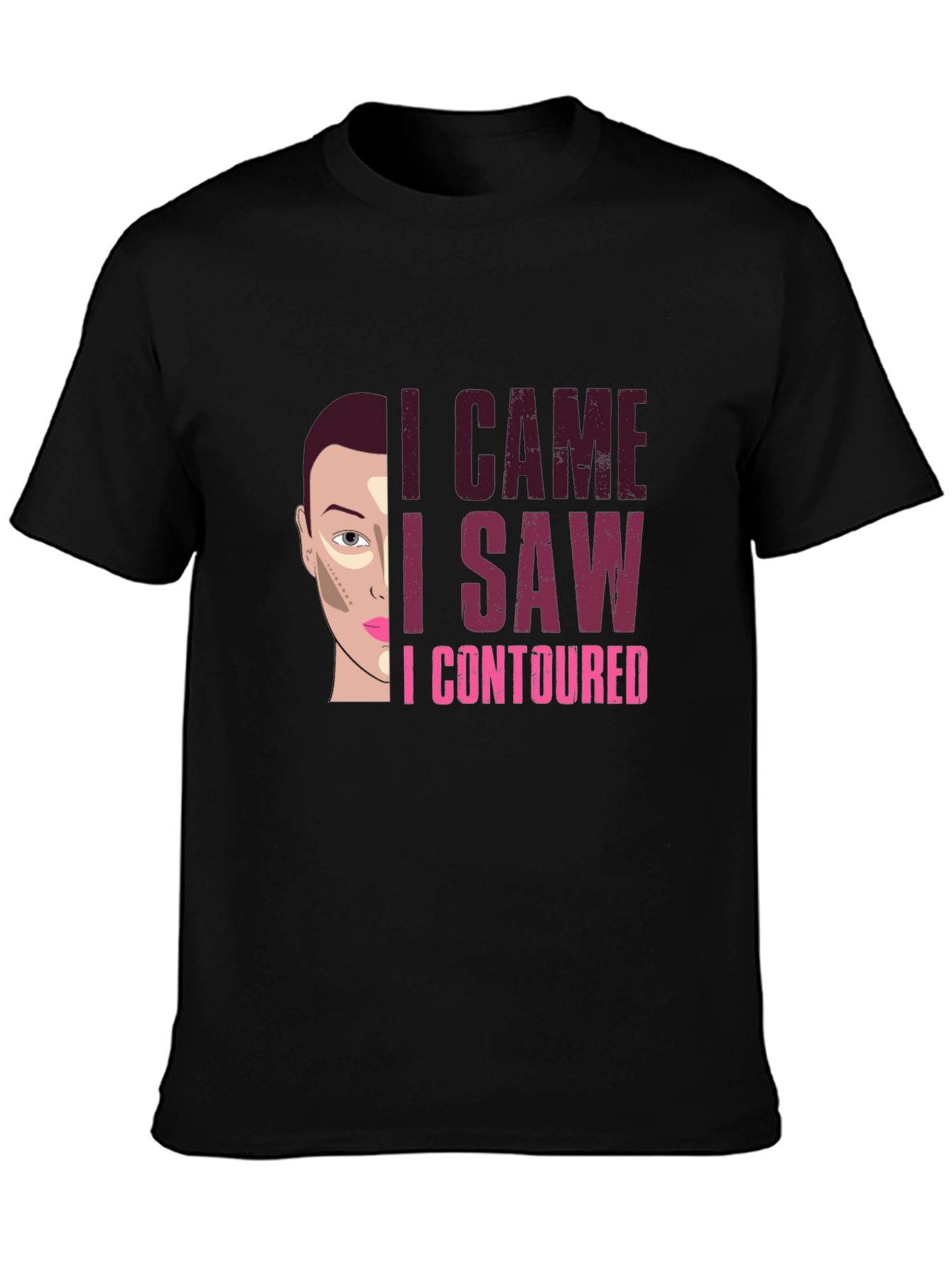 I Came I Saw I Contoured Funny Makeup T-Shirt