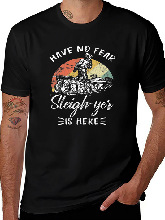 Have No Fear Sleigh-yer Is Here T-Shirt